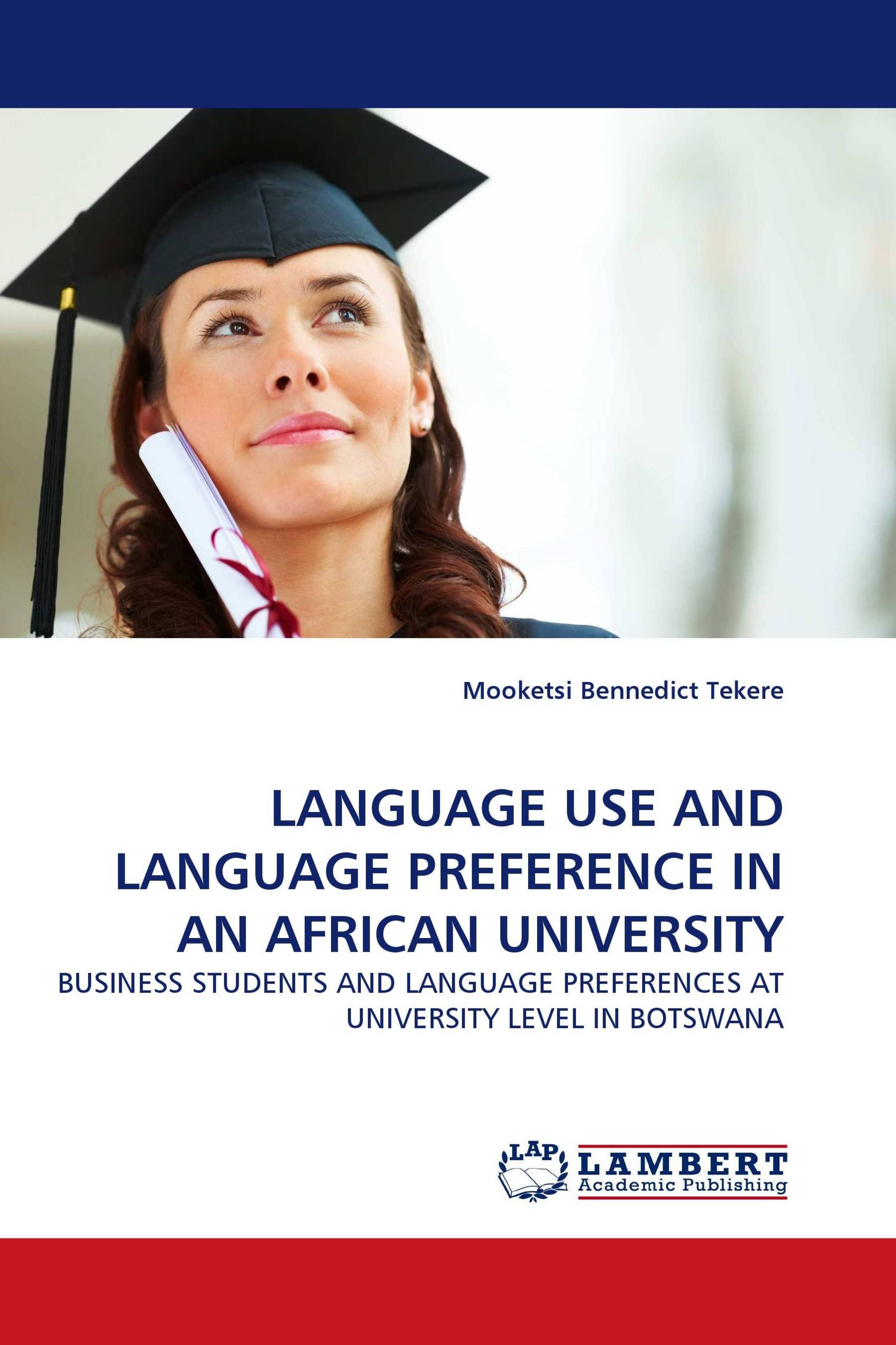 LANGUAGE USE AND LANGUAGE PREFERENCE IN AN AFRICAN UNIVERSITY