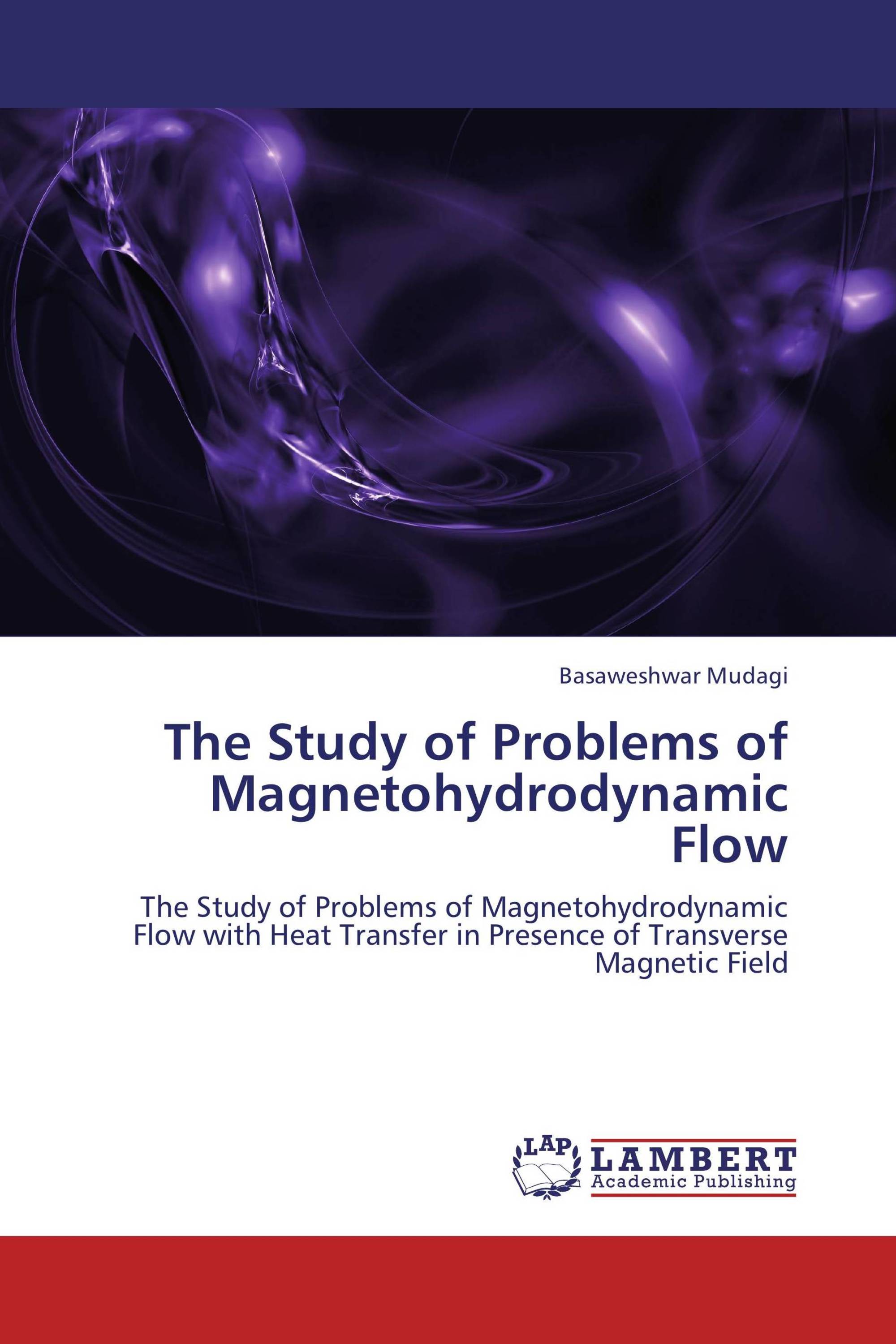 THE STUDY OF PROBLEMS OF MAGNETOHYDRODYNAMIC FLOW