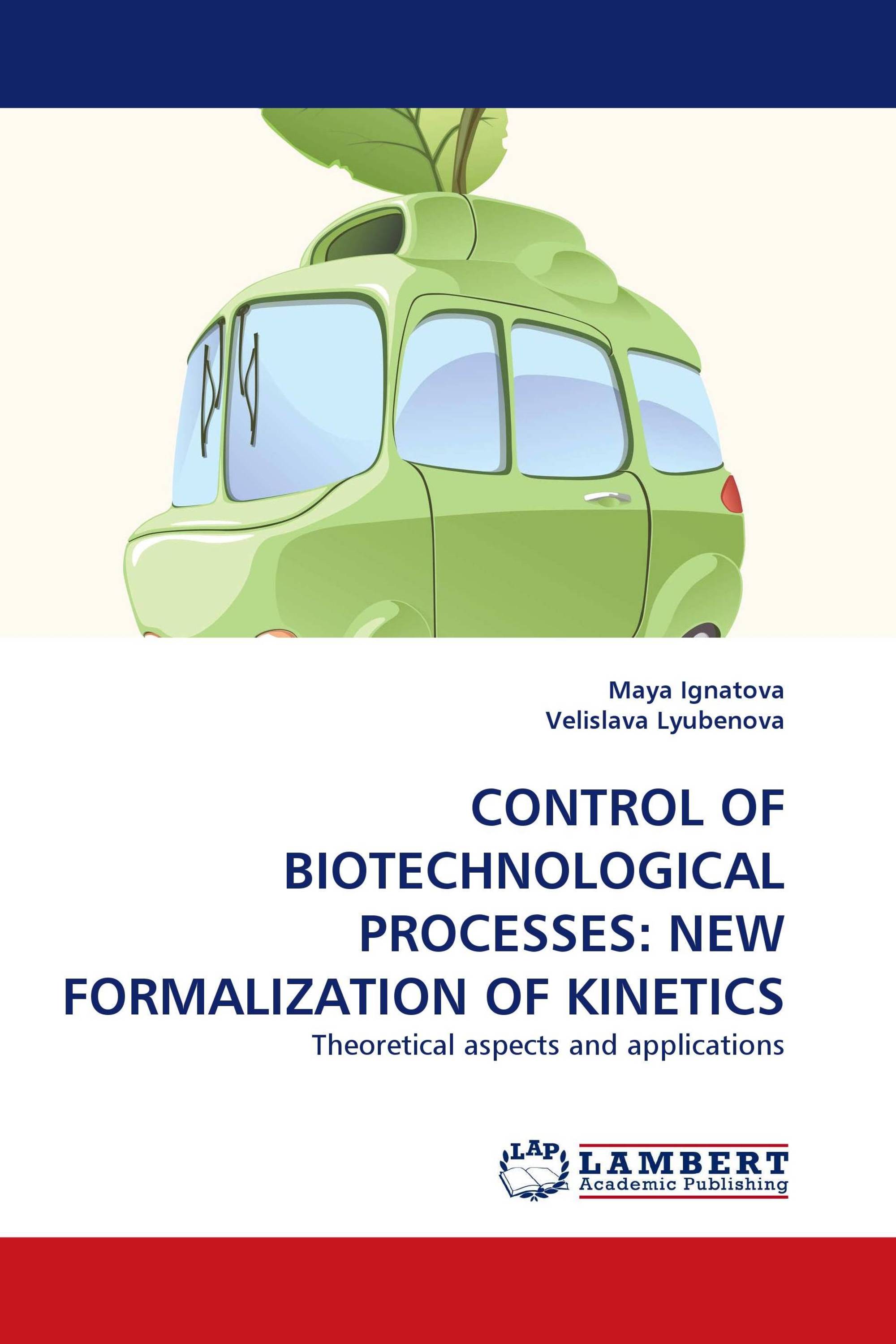 CONTROL OF BIOTECHNOLOGICAL PROCESSES: NEW FORMALIZATION OF KINETICS