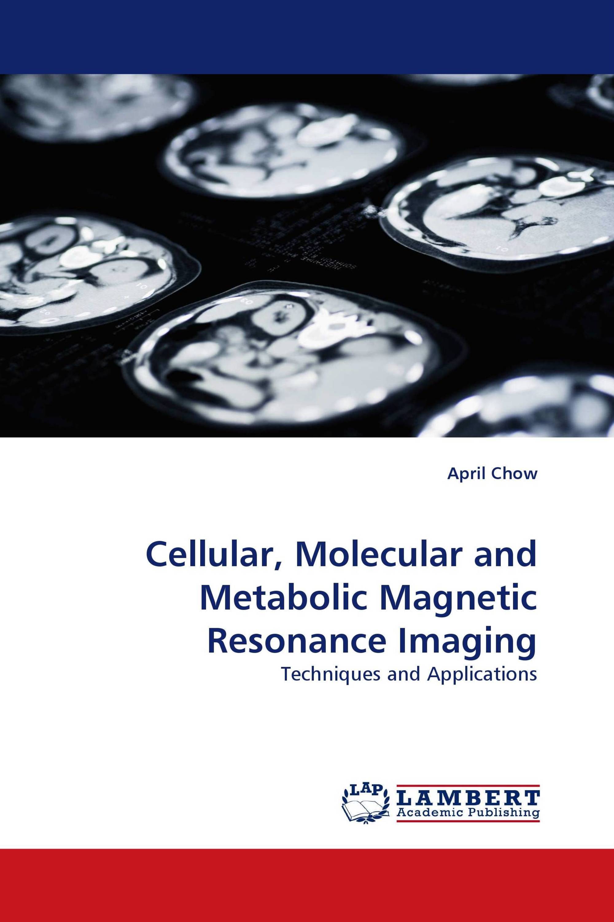 Cellular, Molecular and Metabolic Magnetic Resonance Imaging