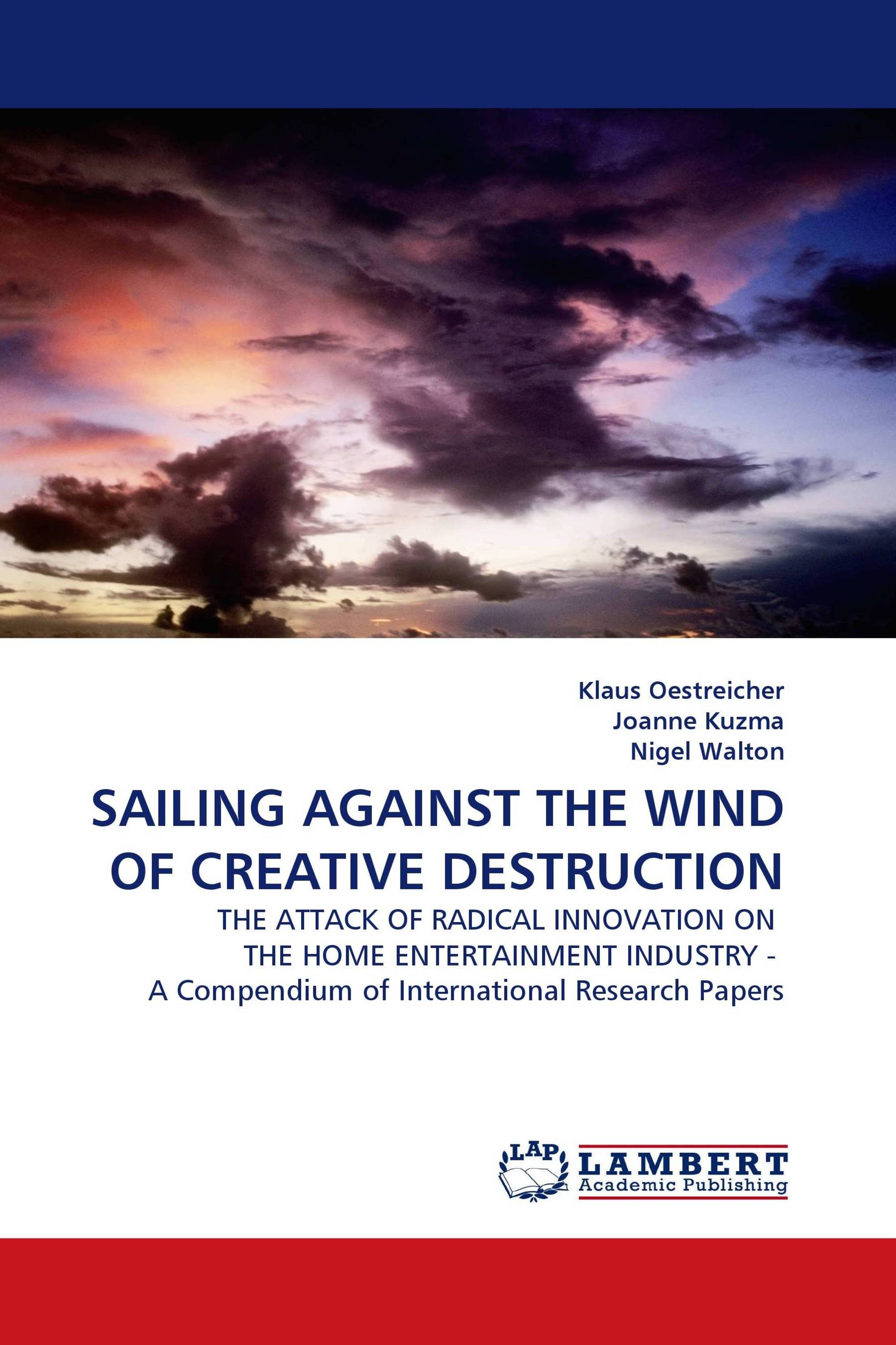 SAILING AGAINST THE WIND OF CREATIVE DESTRUCTION