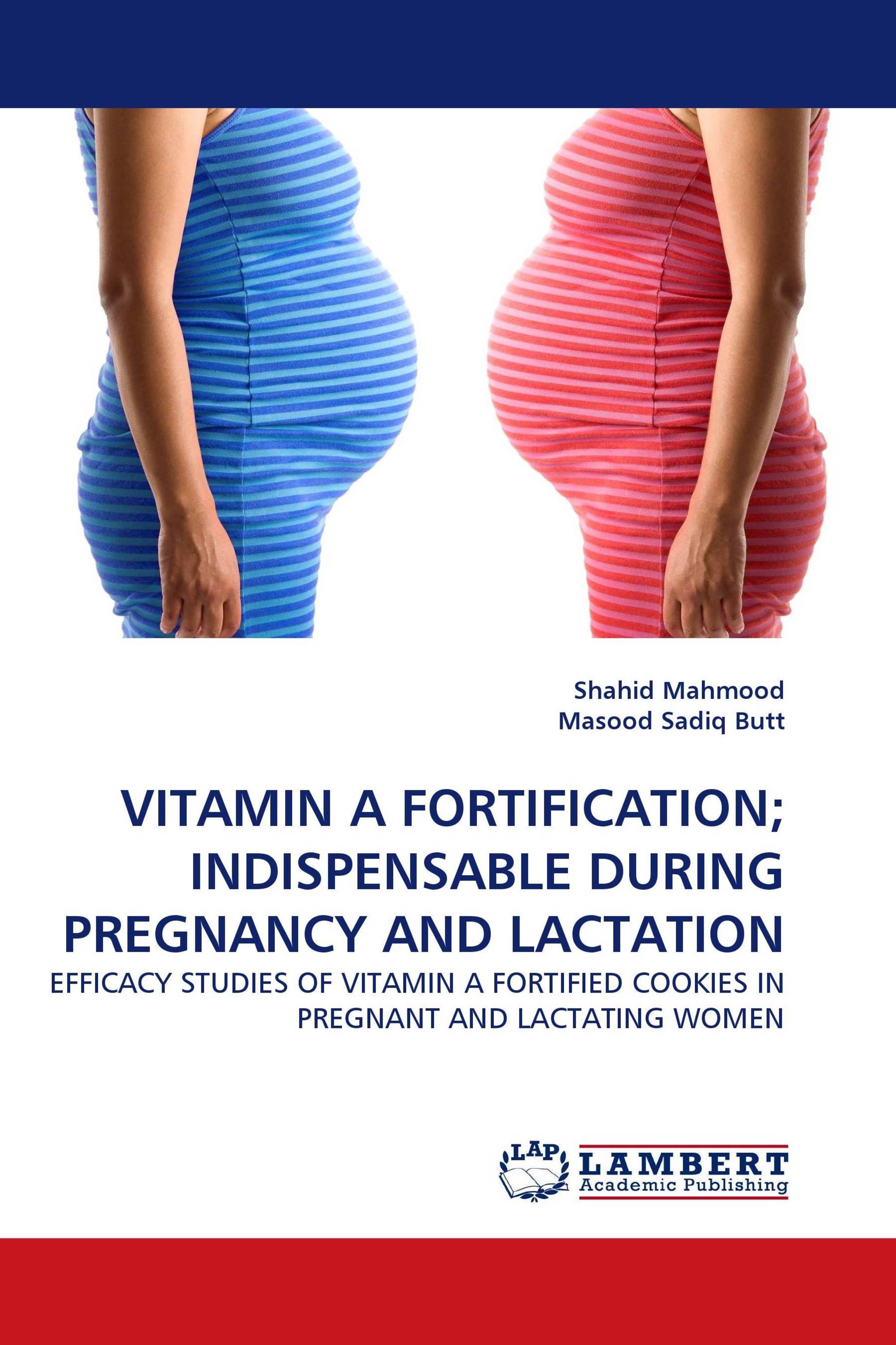 VITAMIN A FORTIFICATION; INDISPENSABLE DURING PREGNANCY AND LACTATION