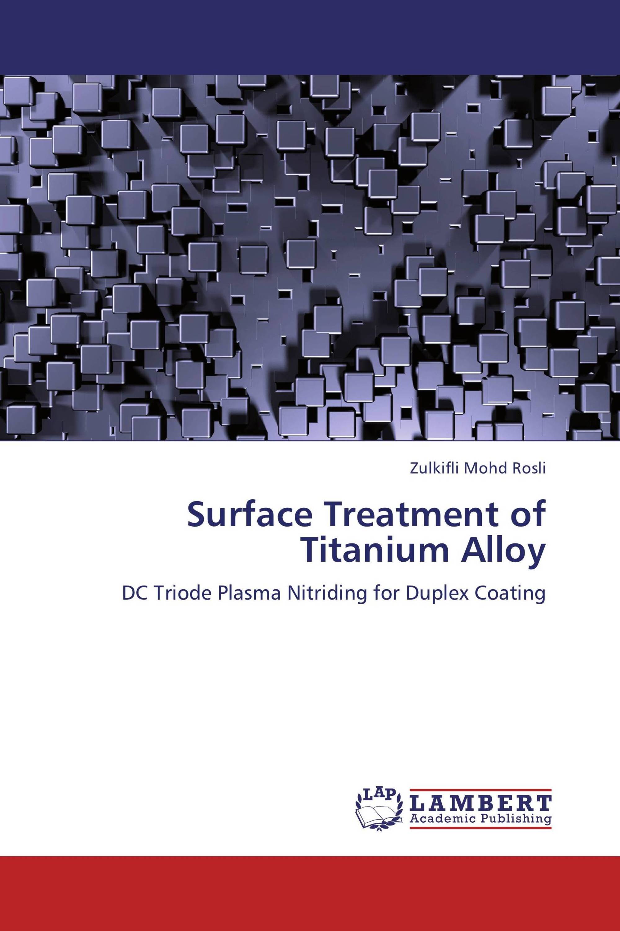 Surface Treatment of Titanium Alloy / 9783844332520 / 9783844332520
