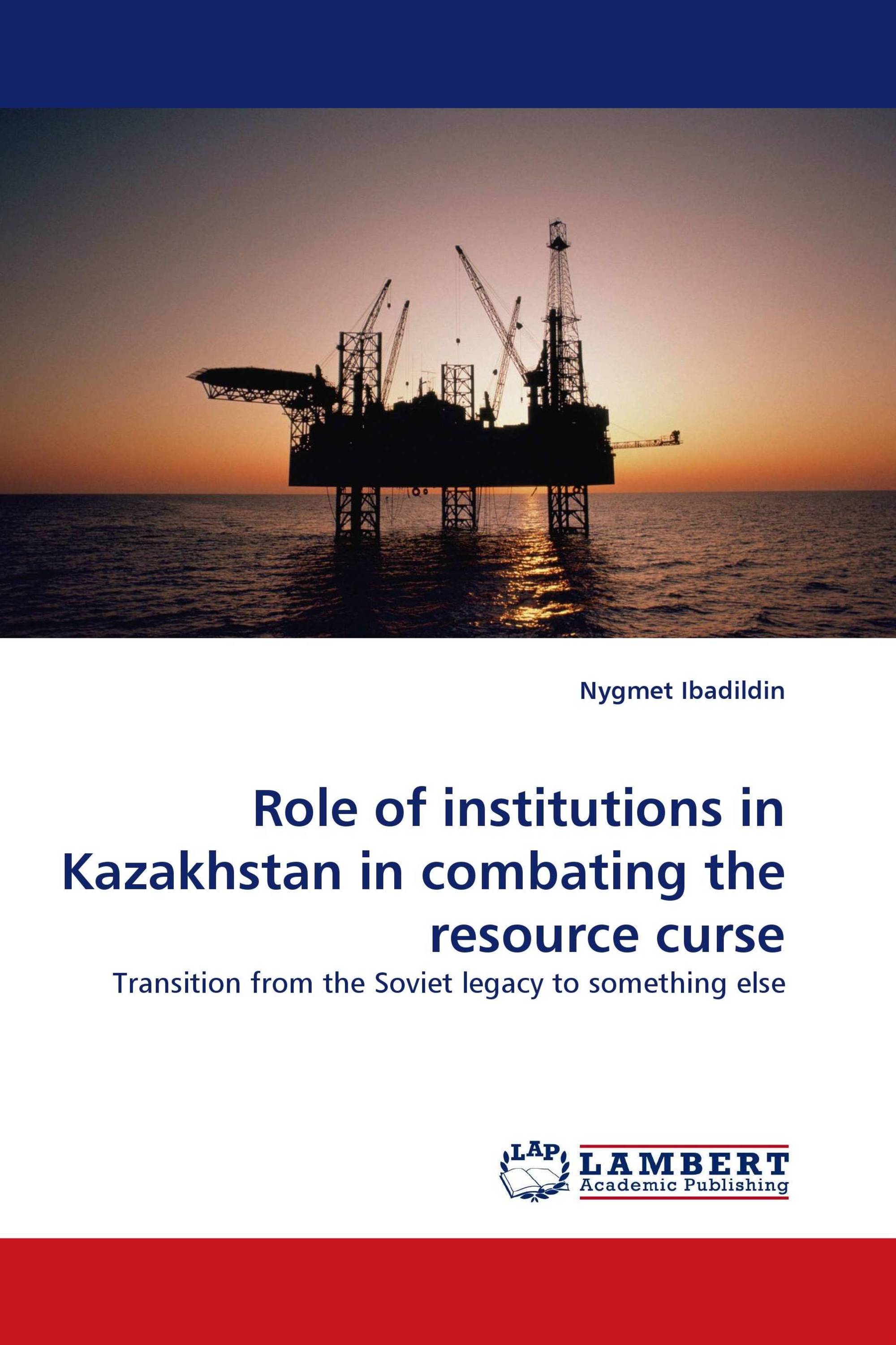 Role of institutions in Kazakhstan in combating the resource curse