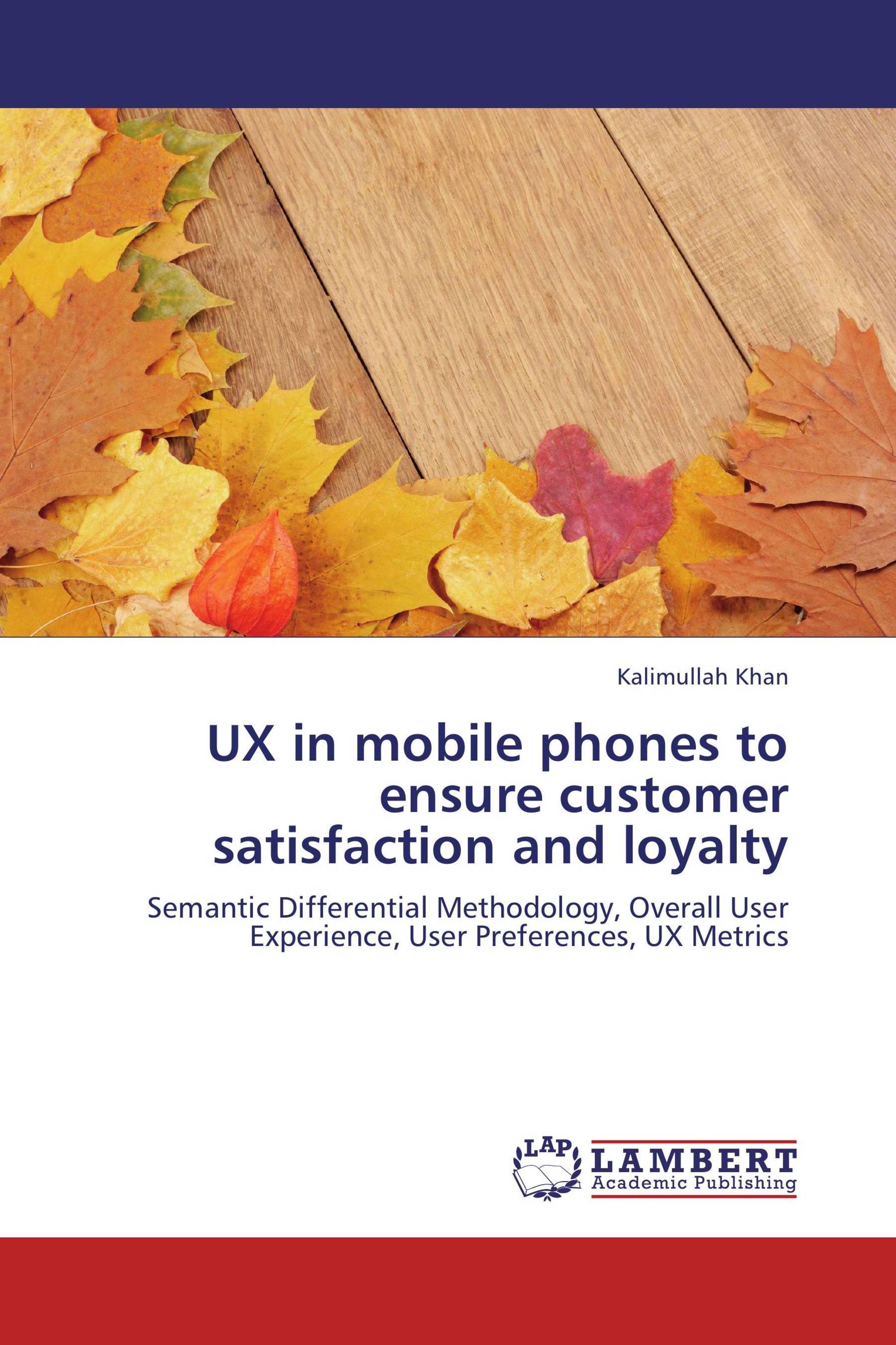 UX in mobile phones to ensure customer satisfaction and loyalty