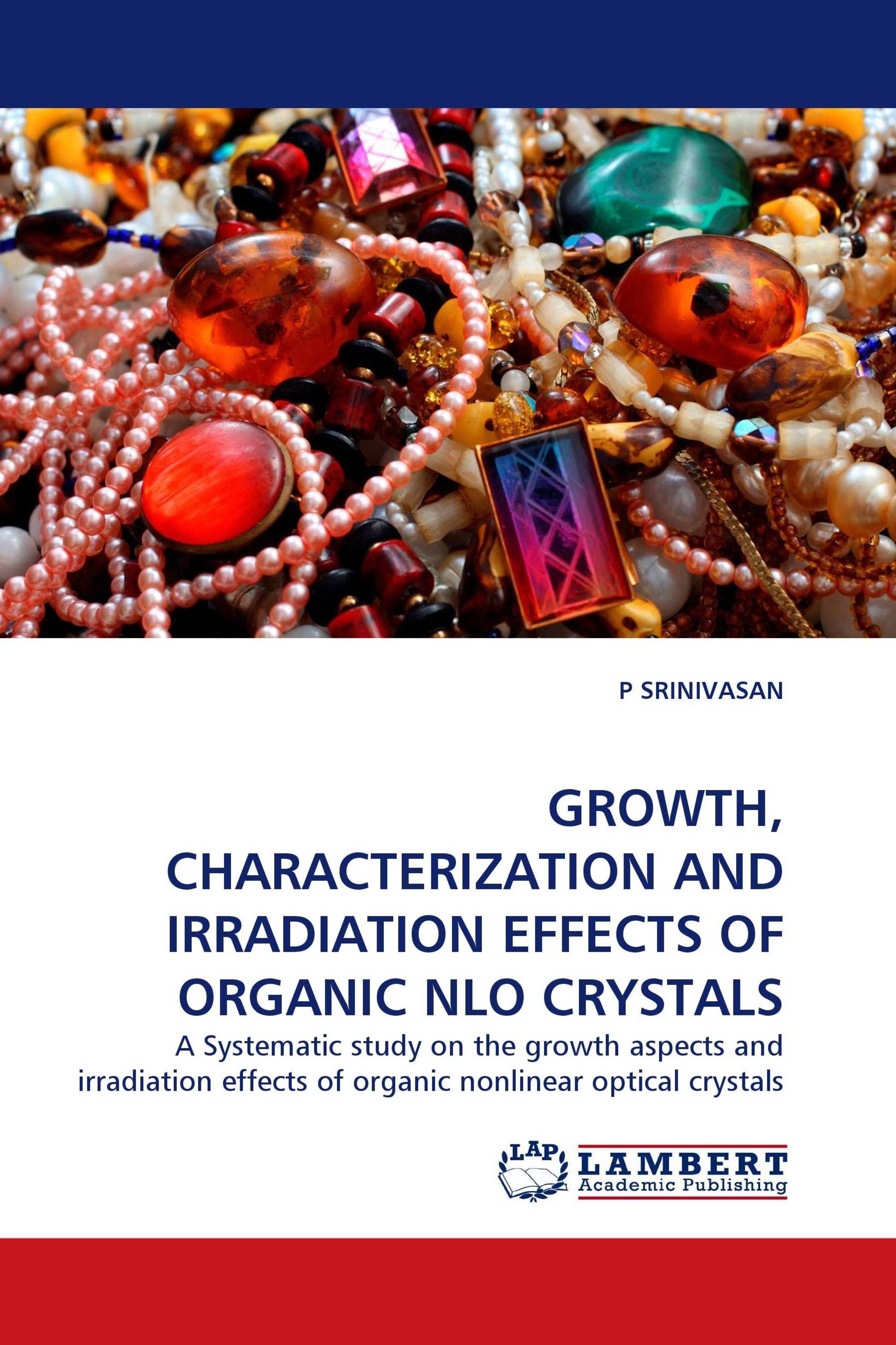 GROWTH, CHARACTERIZATION AND IRRADIATION EFFECTS OF ORGANIC NLO CRYSTALS