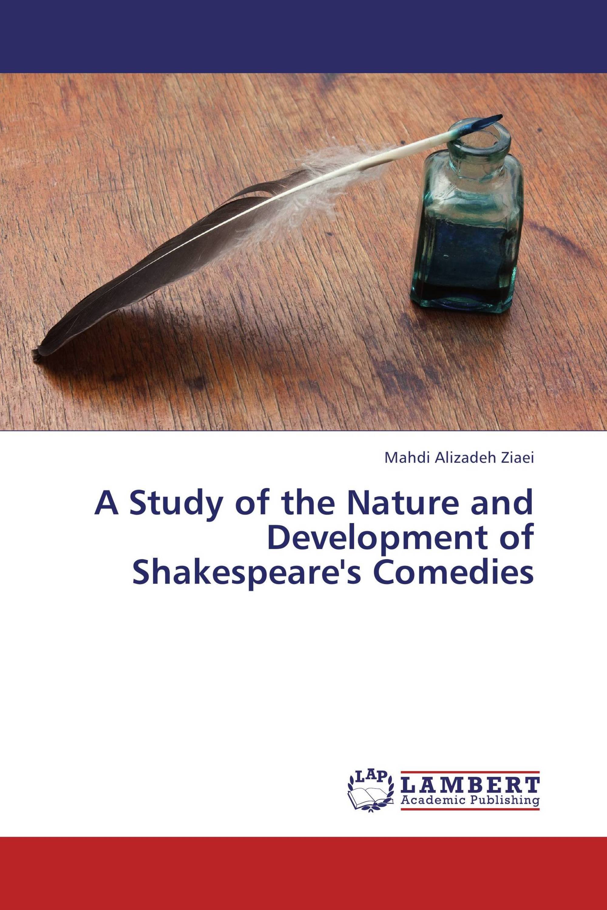 A Study of the Nature and Development of Shakespeare's Comedies