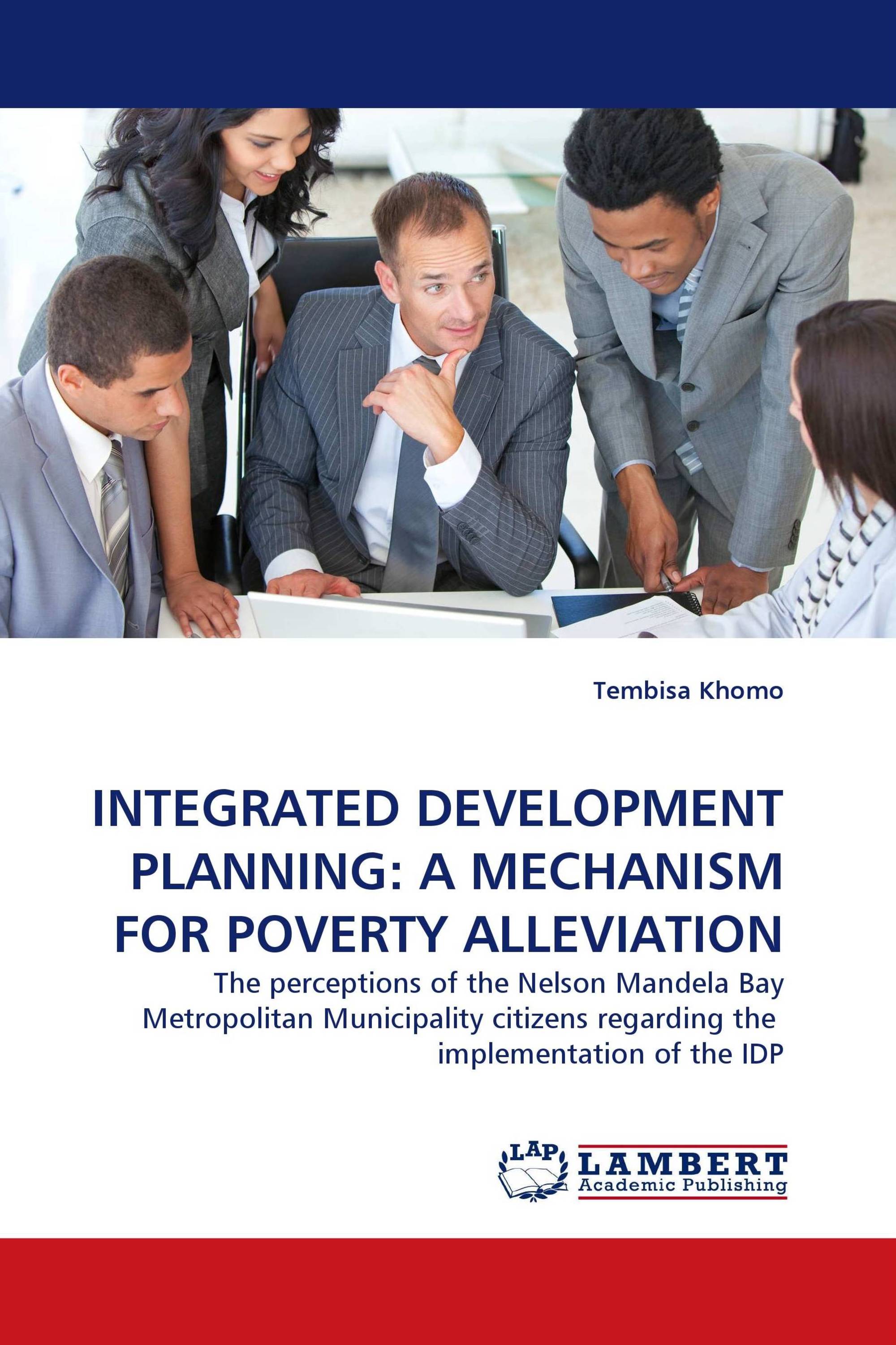 INTEGRATED DEVELOPMENT PLANNING: A MECHANISM FOR POVERTY ALLEVIATION