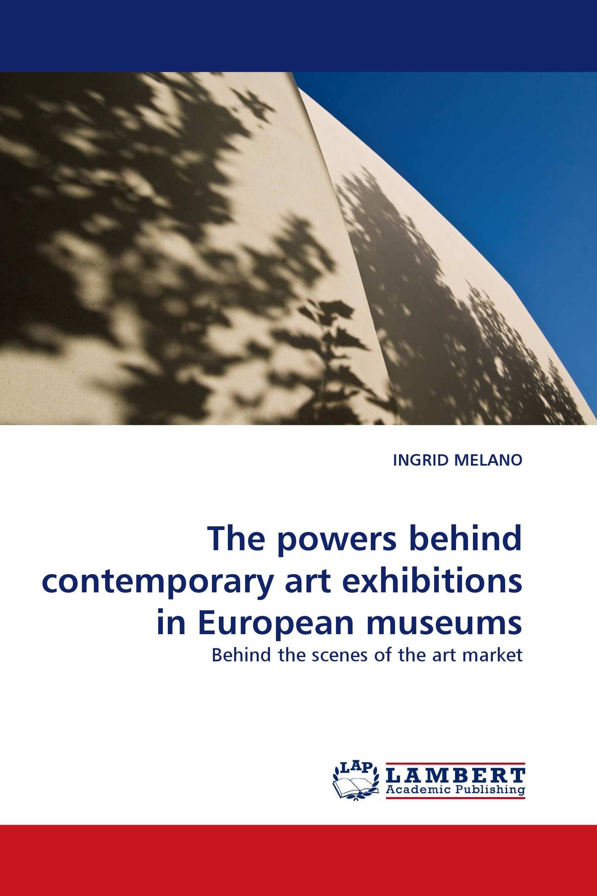 The powers behind contemporary art exhibitions in European museums