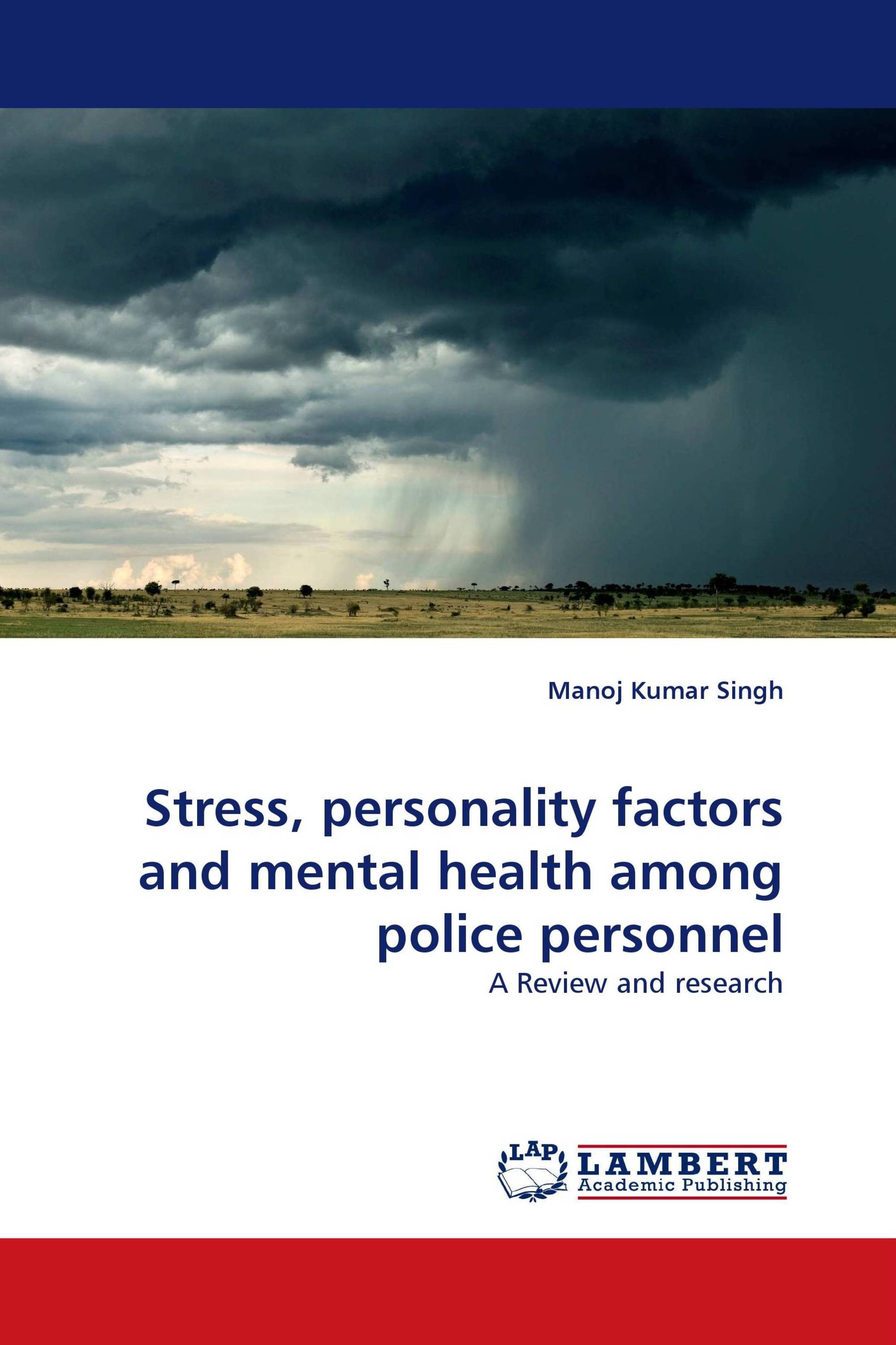 Stress, personality factors and mental health among police personnel