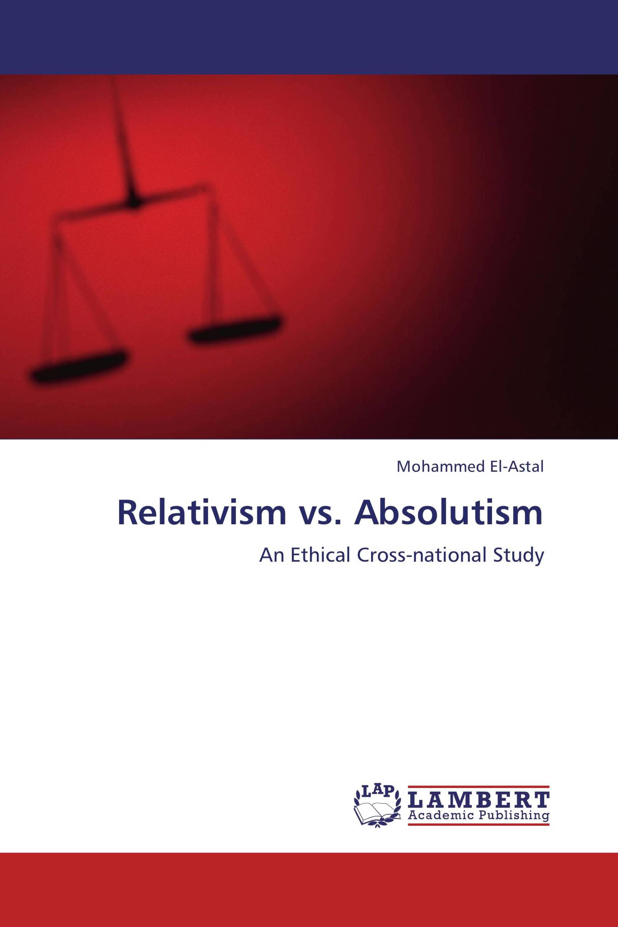 Relativism vs. Absolutism