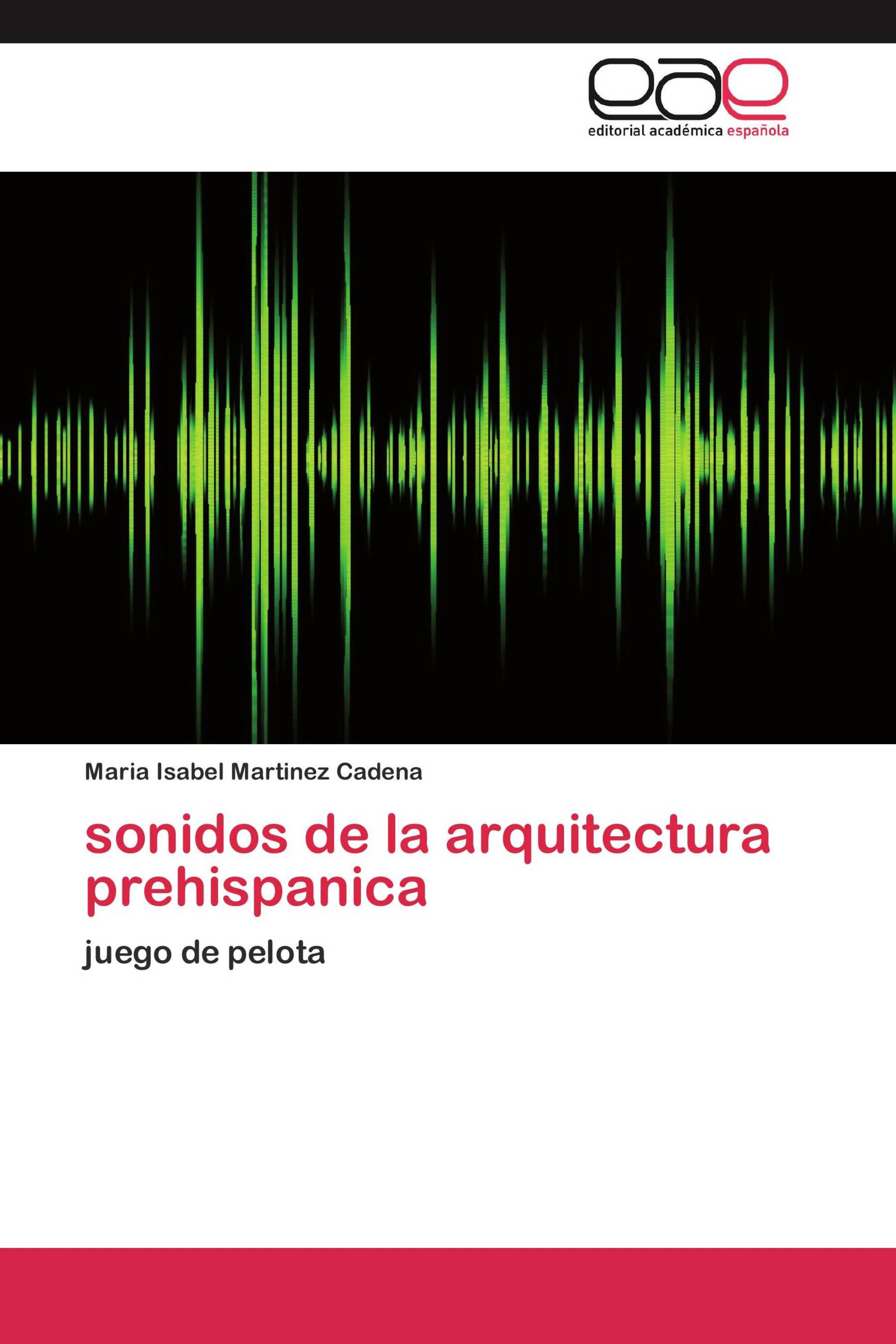 sonidos de la arquitectura prehispanica