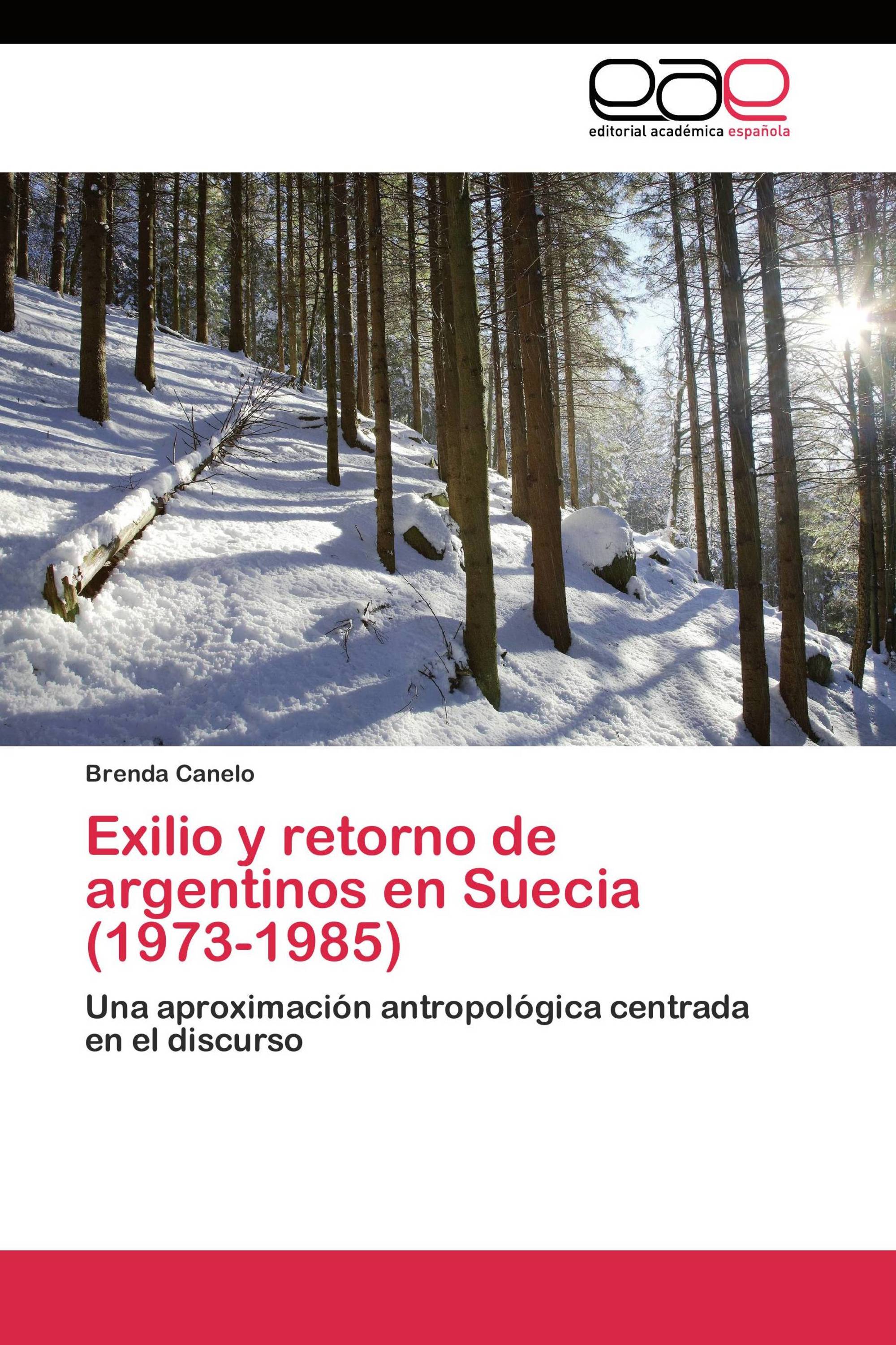 Exilio y retorno de argentinos en Suecia (1973-1985)