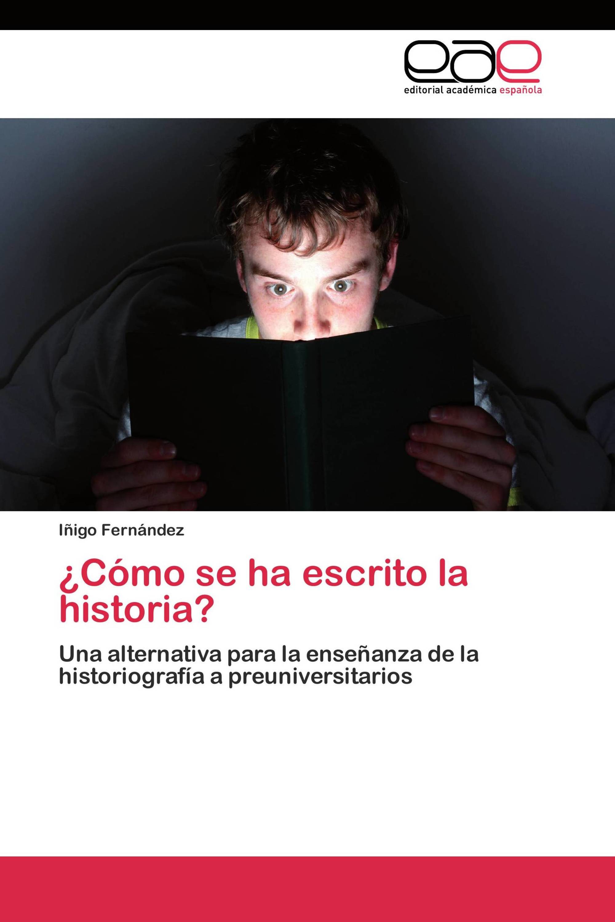 ¿Cómo se ha escrito la historia?