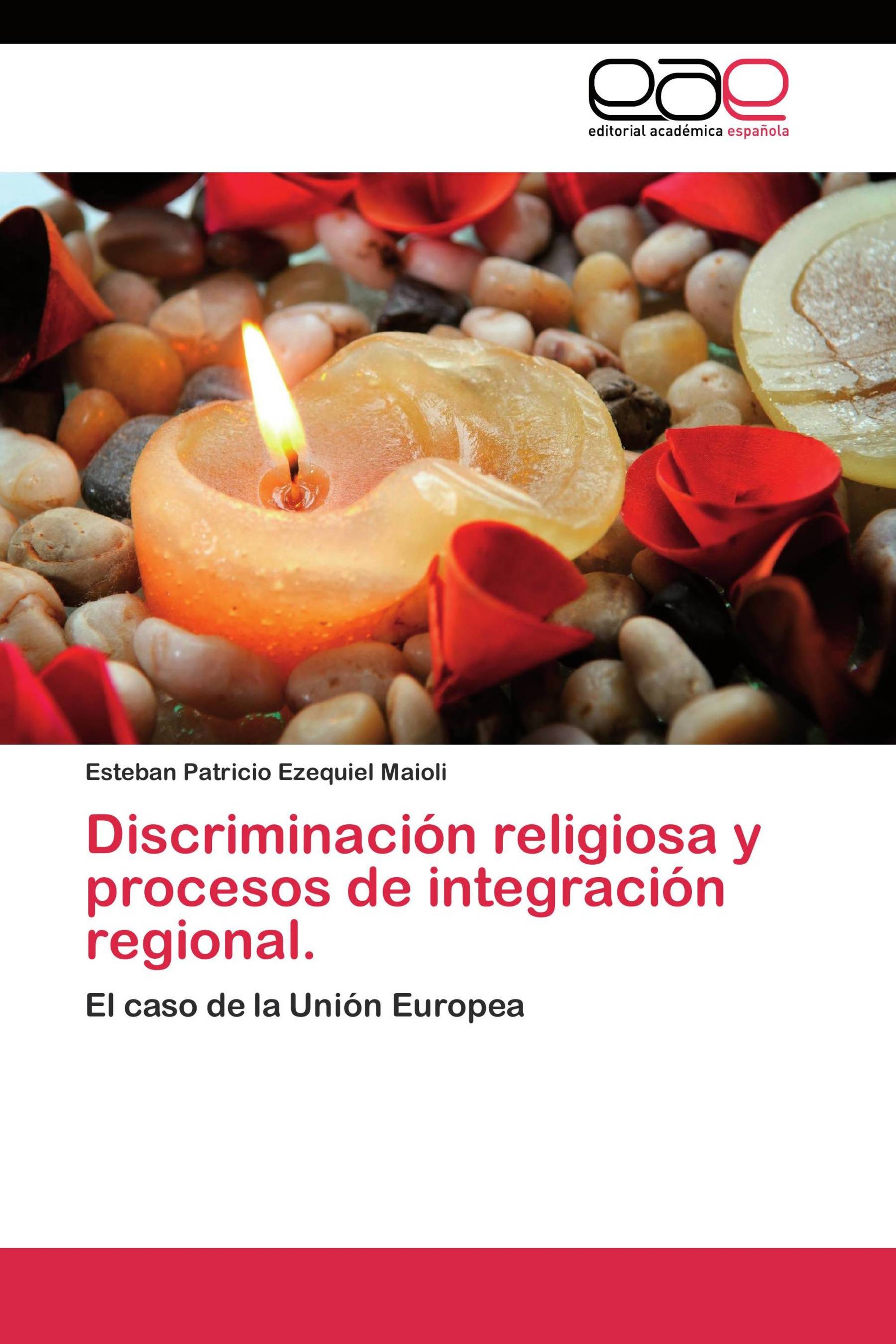 Discriminación religiosa y procesos de integración regional.