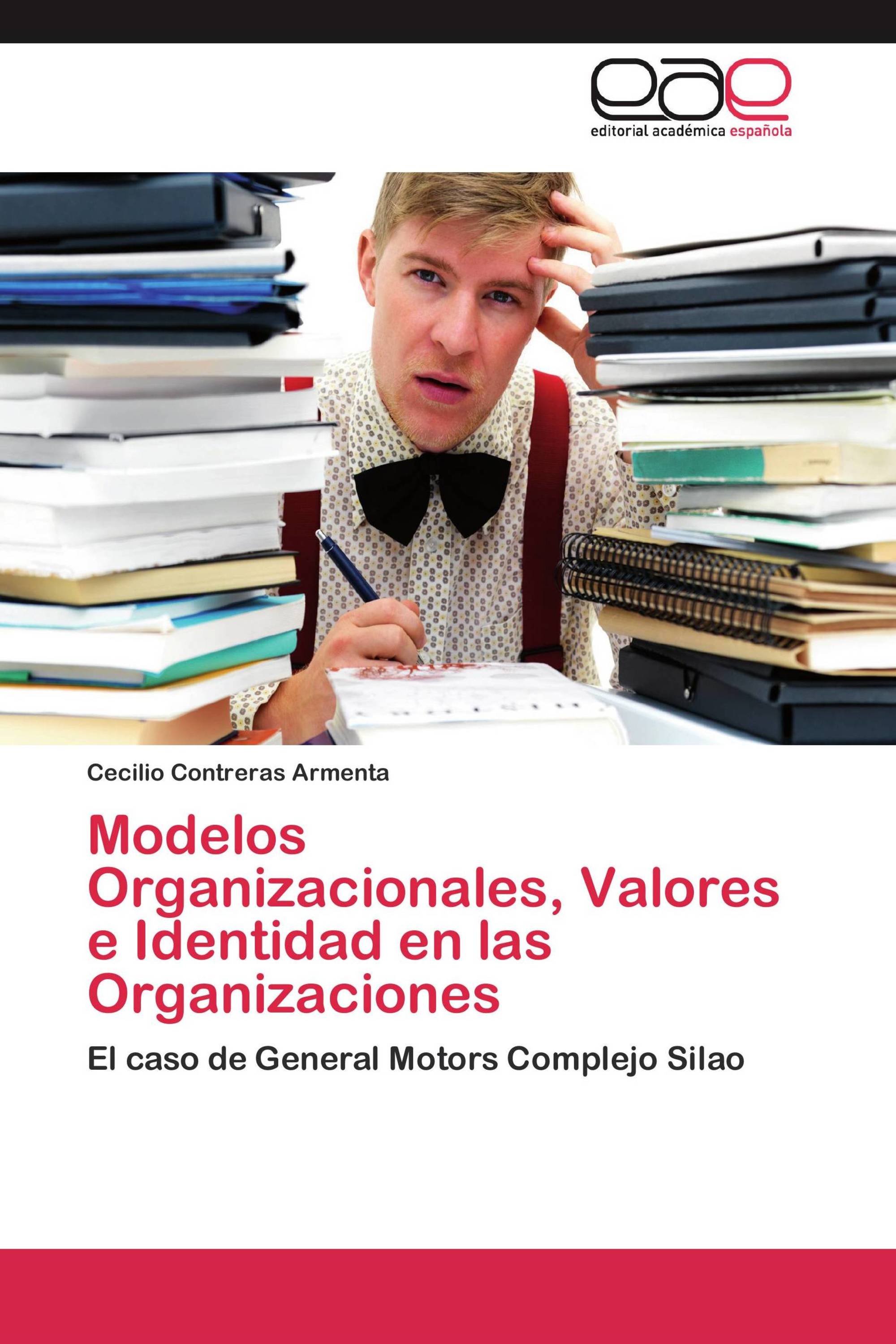 Modelos Organizacionales, Valores e Identidad en las Organizaciones
