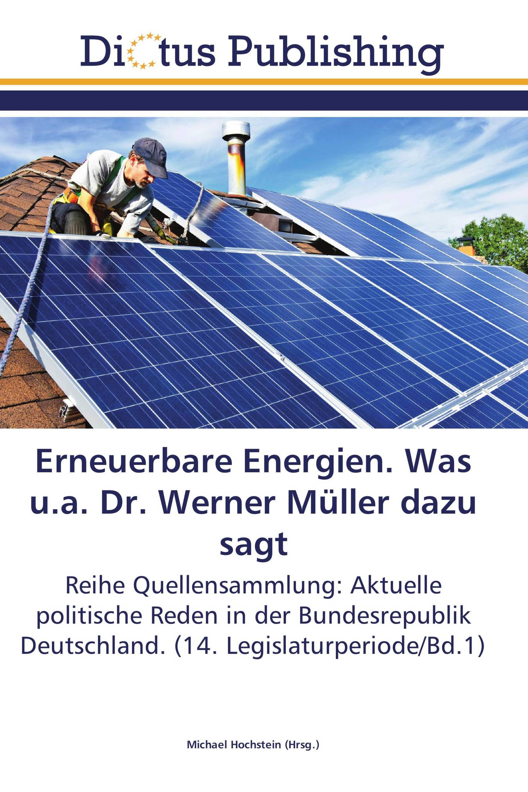 Erneuerbare Energien. Was u.a. Dr. Werner Müller dazu sagt