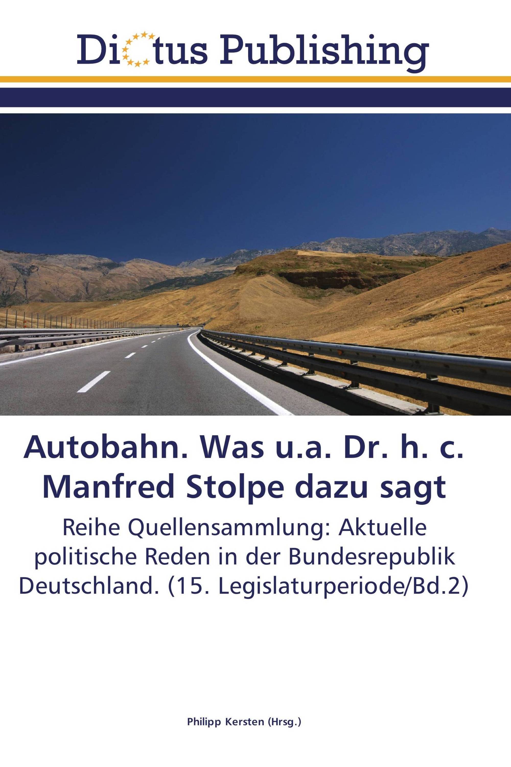 Autobahn. Was u.a. Dr. h. c. Manfred Stolpe dazu sagt