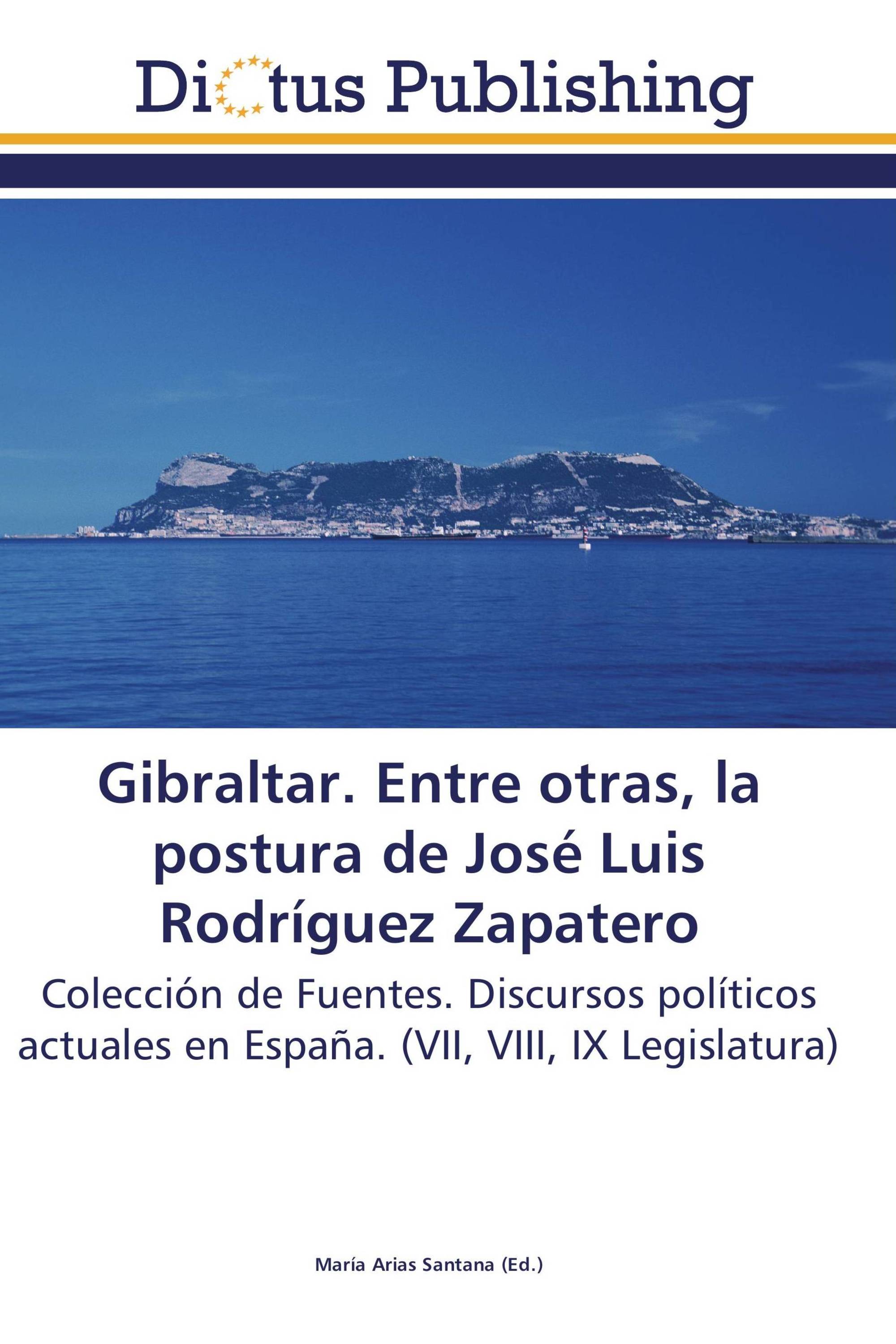 Gibraltar. Entre otras, la postura de José Luis Rodríguez Zapatero