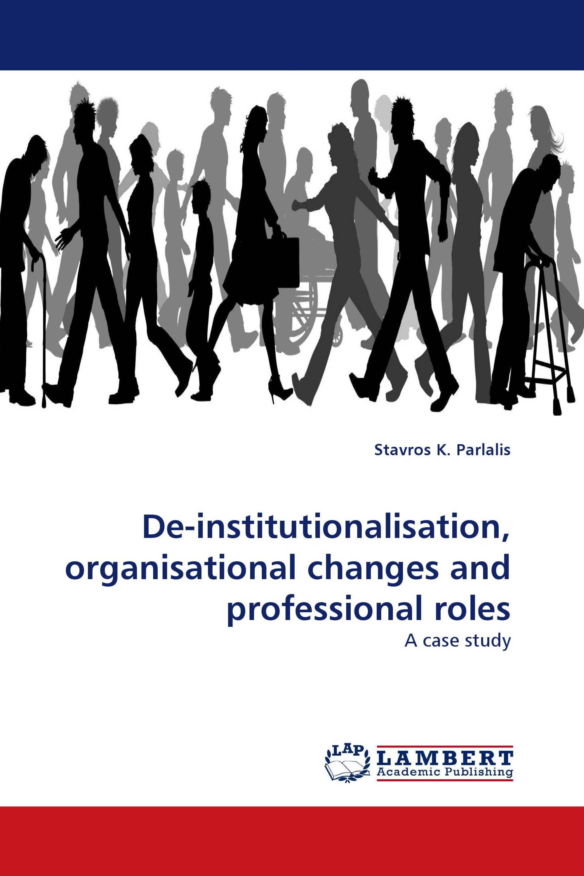 De-institutionalisation, organisational changes and professional roles