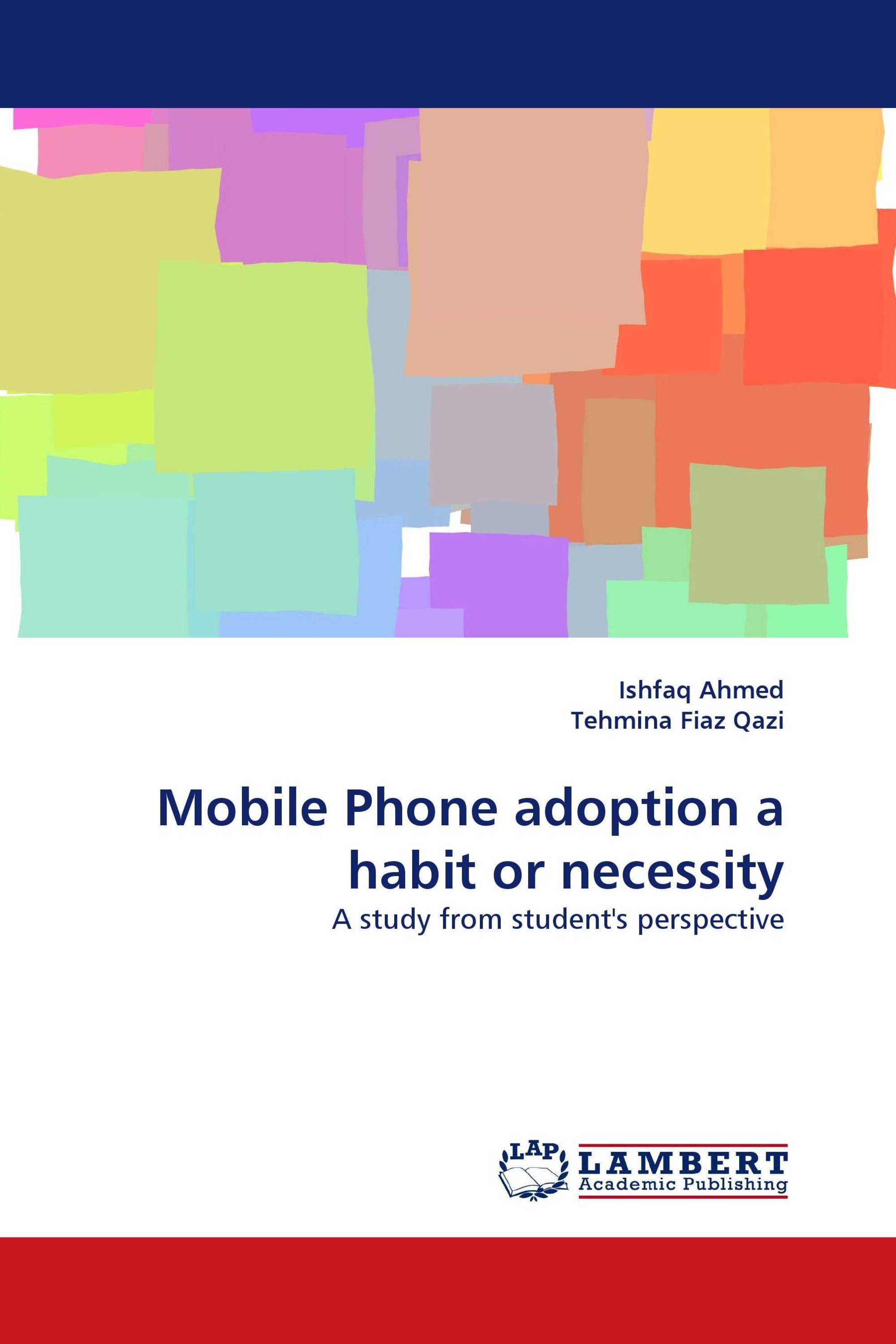 Mobile Phone adoption a habit or necessity