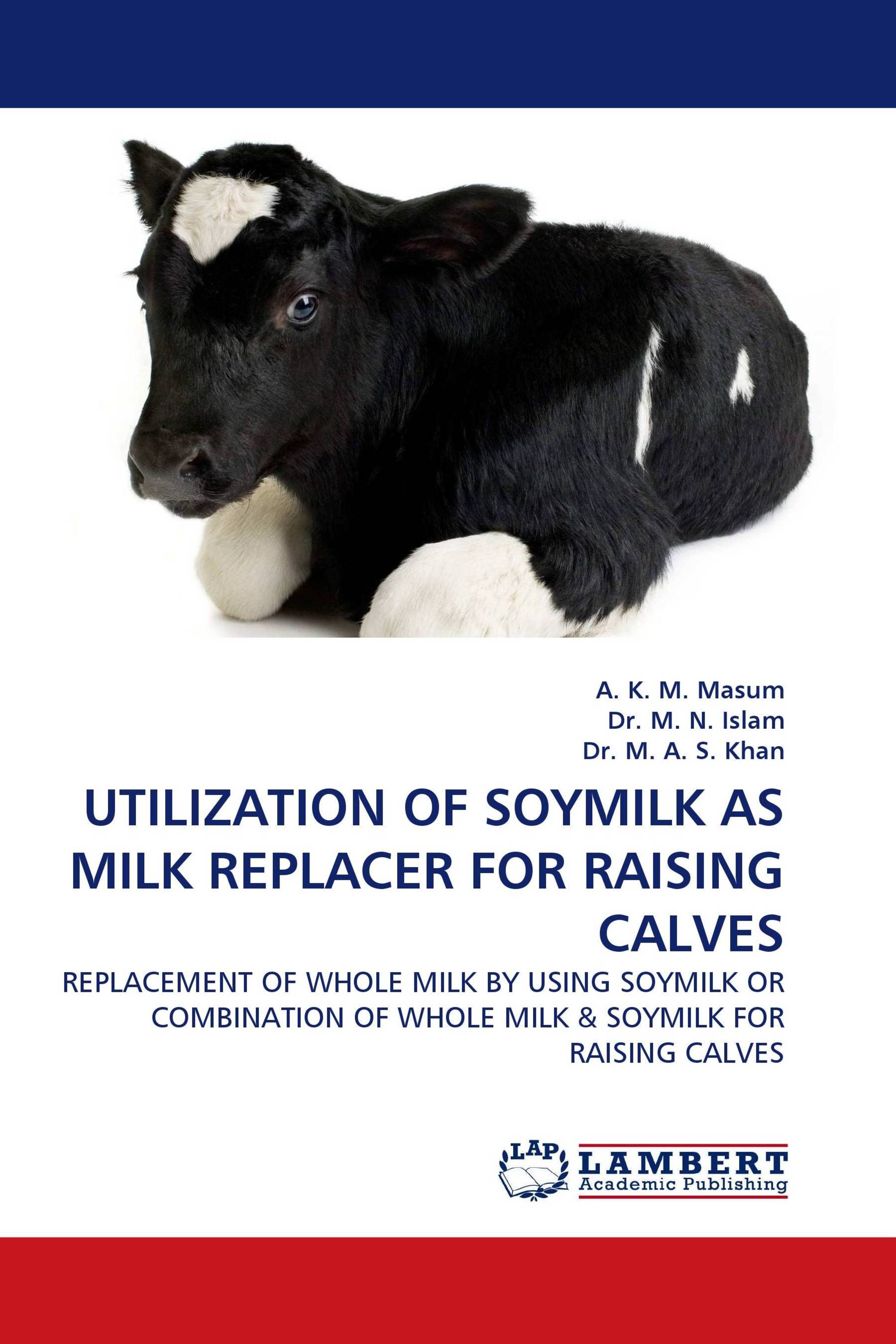 UTILIZATION OF SOYMILK AS MILK REPLACER FOR RAISING CALVES