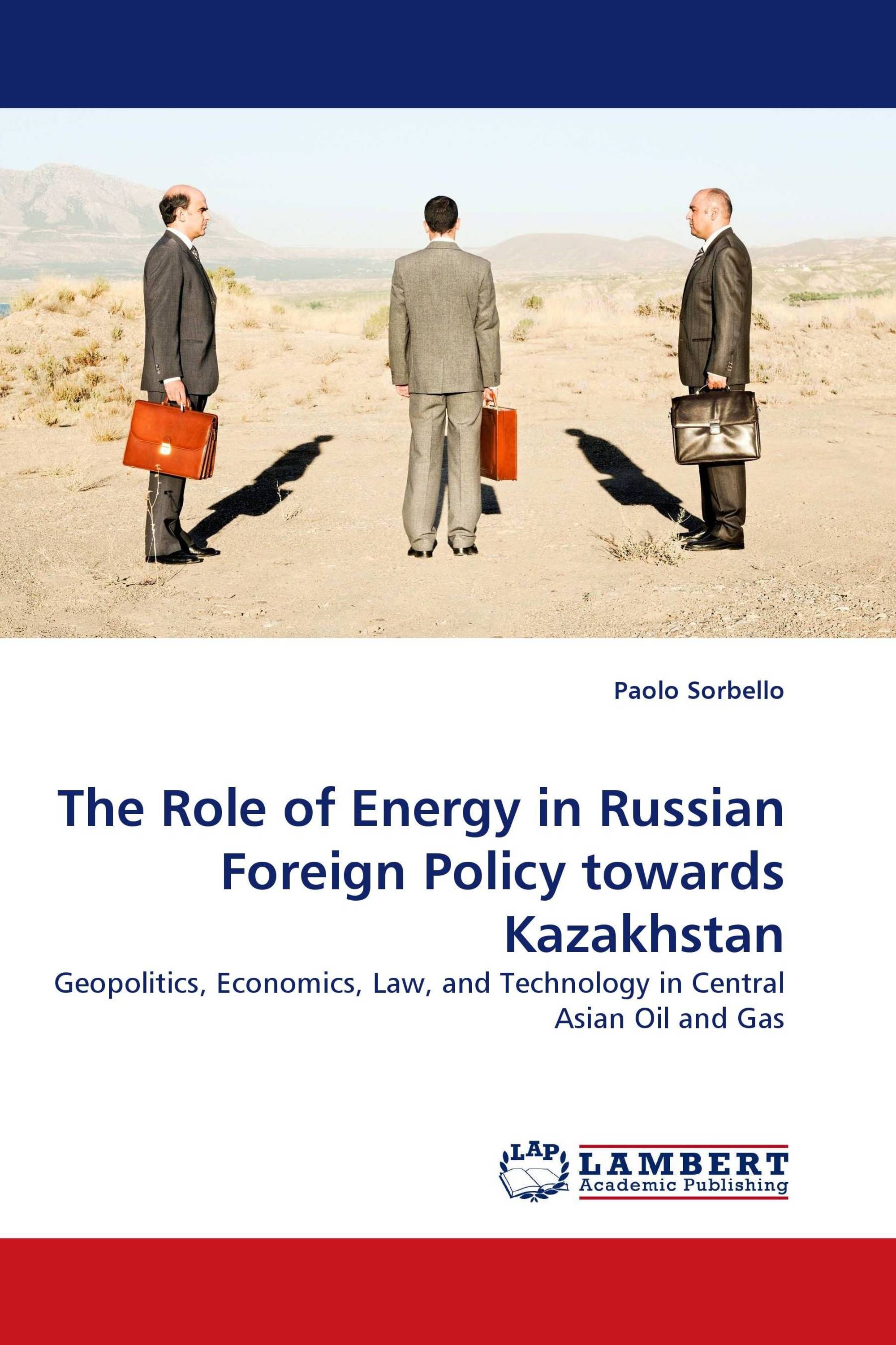 The Role of Energy in Russian Foreign Policy towards Kazakhstan