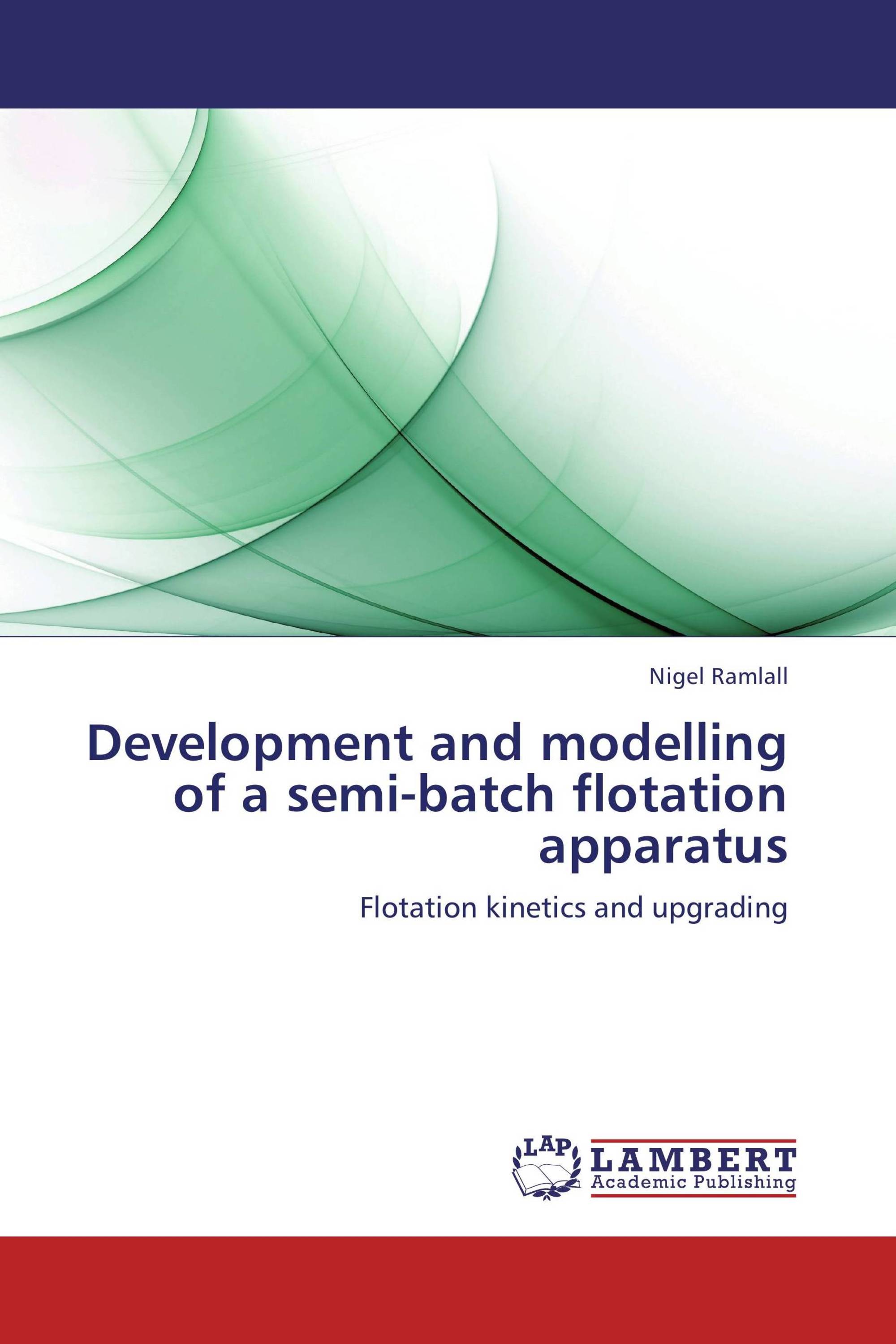 Development and modelling of a semi-batch flotation apparatus