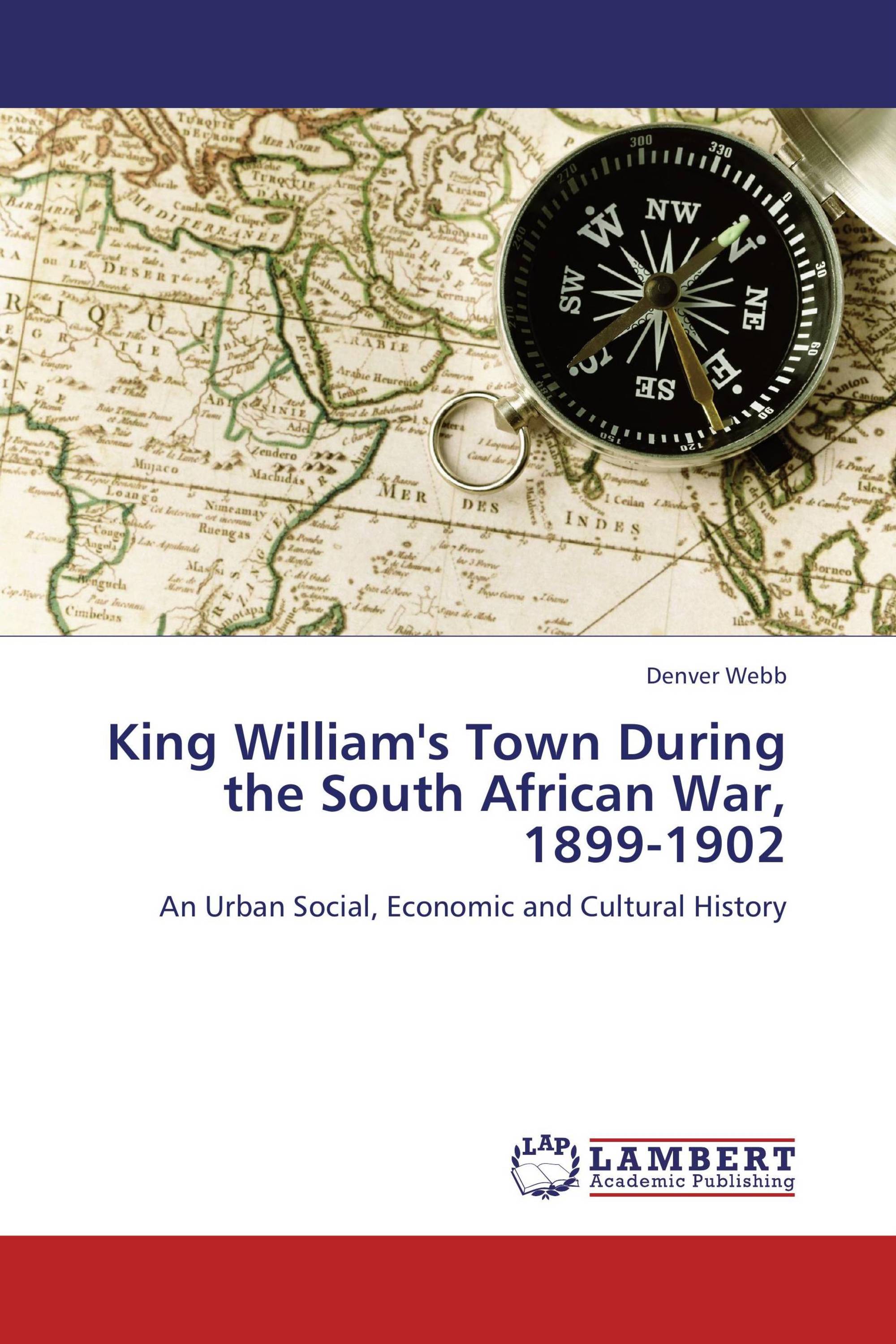 King William's Town During the South African War, 1899-1902