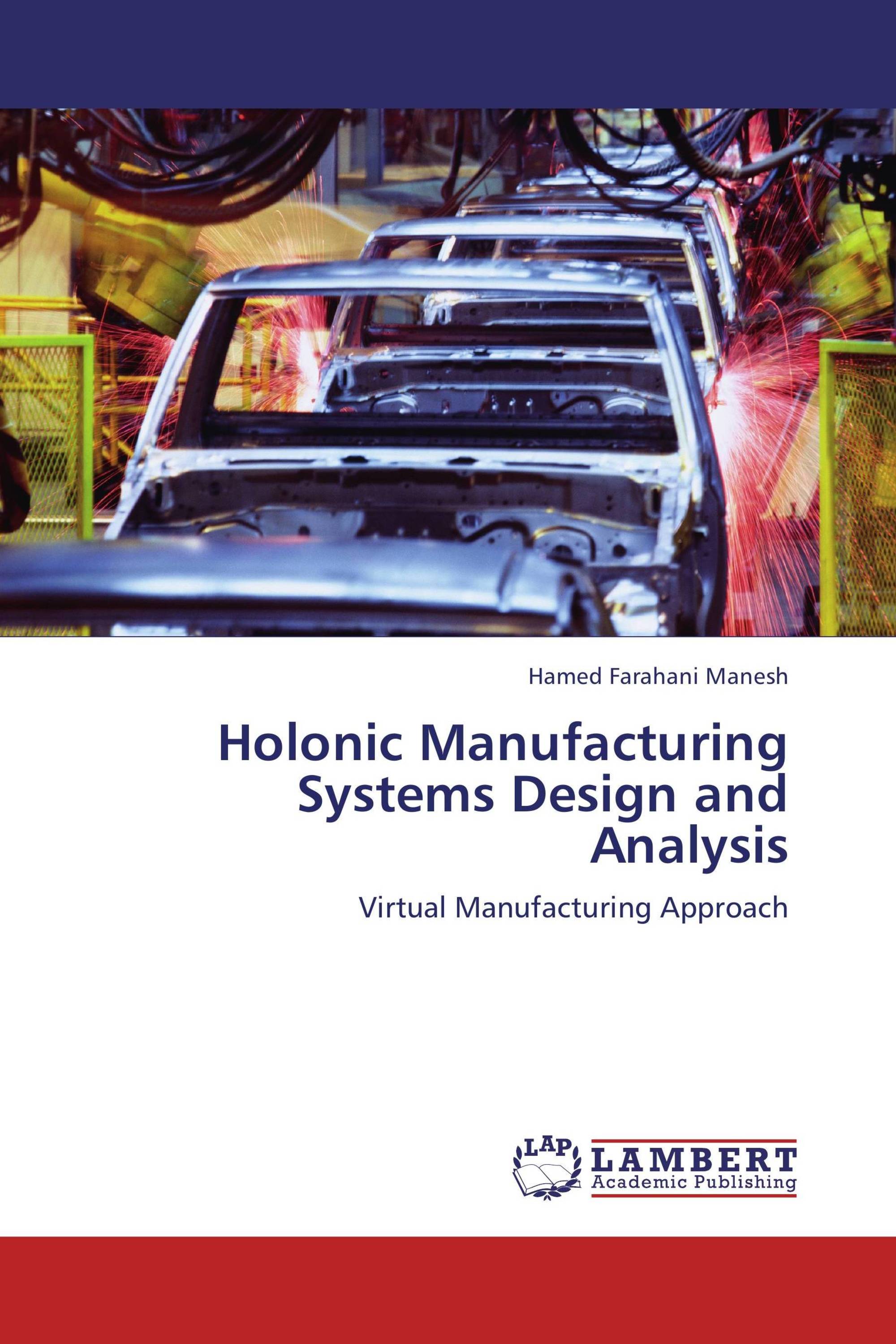 Holonic Manufacturing Systems Design and Analysis