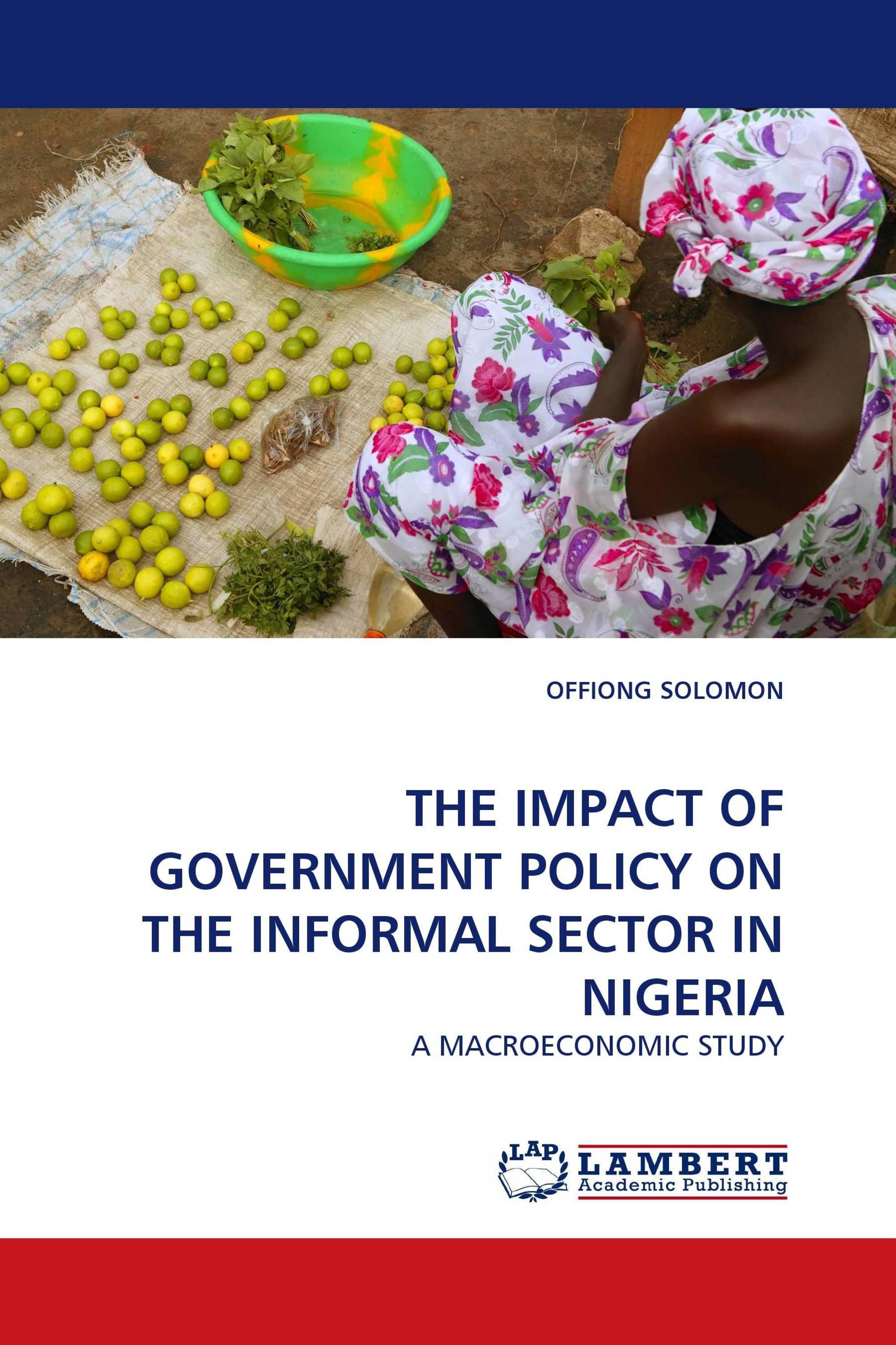 THE IMPACT OF  GOVERNMENT POLICY ON THE INFORMAL SECTOR IN NIGERIA