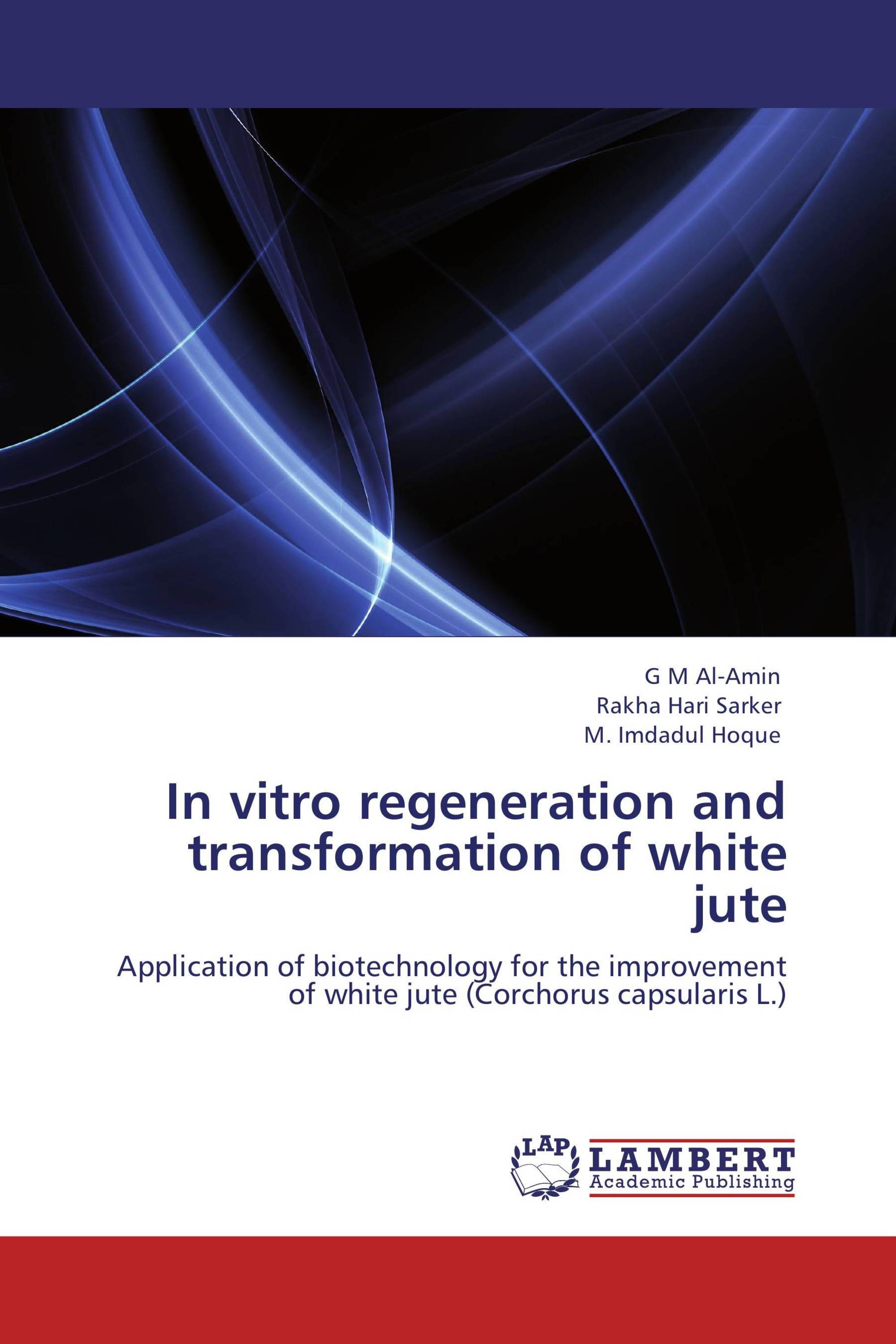 In vitro regeneration and transformation of white jute