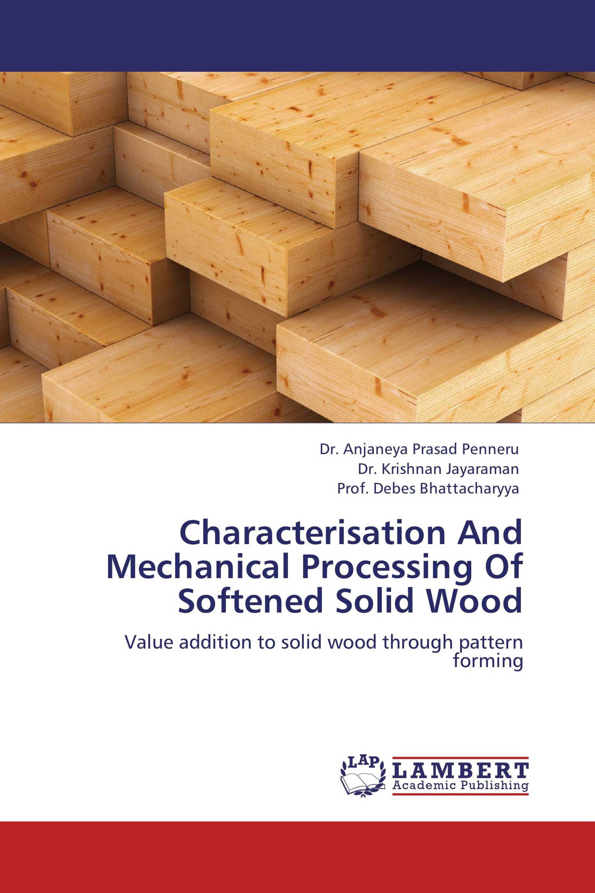 Characterisation And Mechanical Processing Of Softened Solid Wood