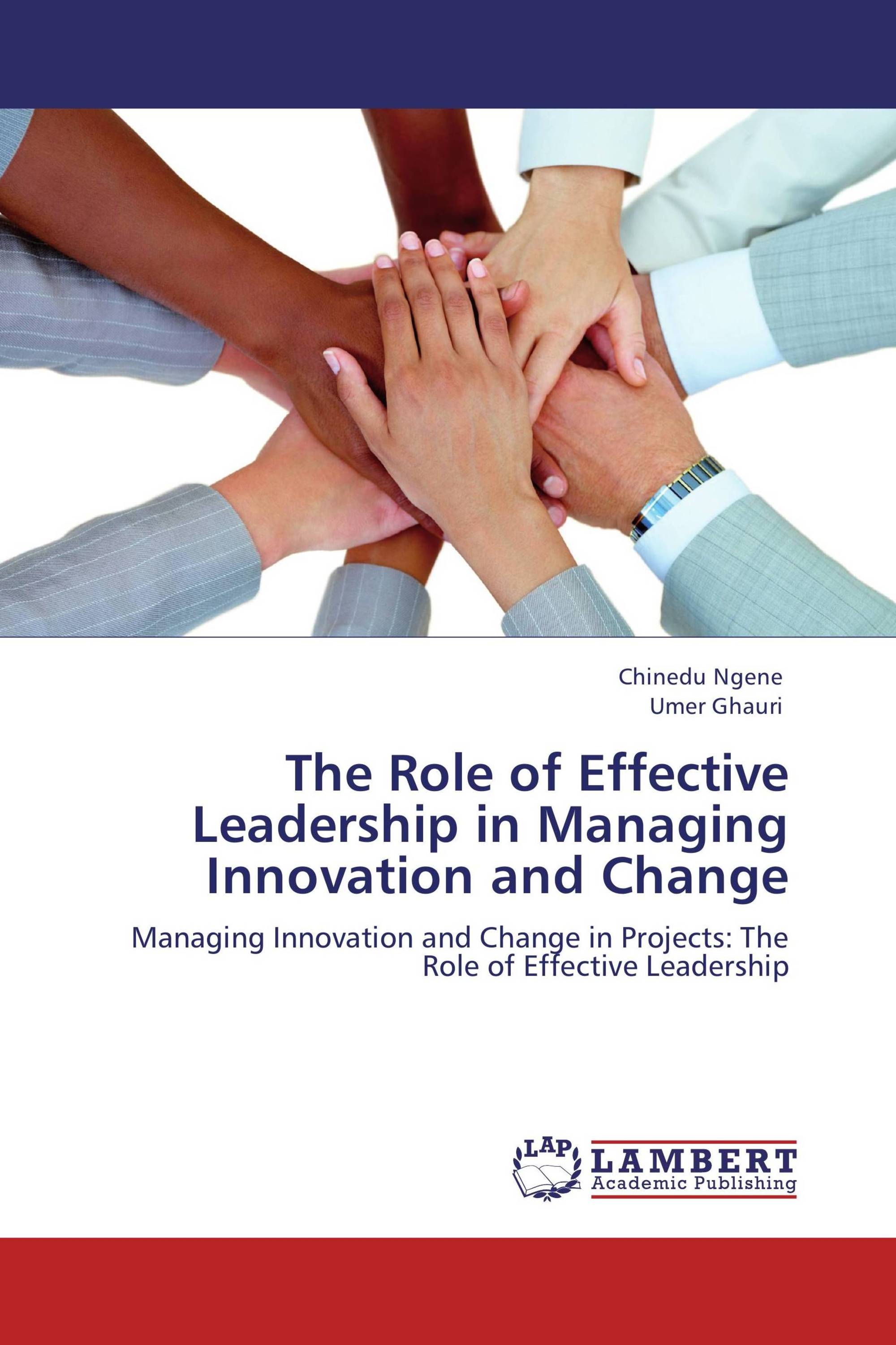 The Role of Effective Leadership in Managing Innovation and Change