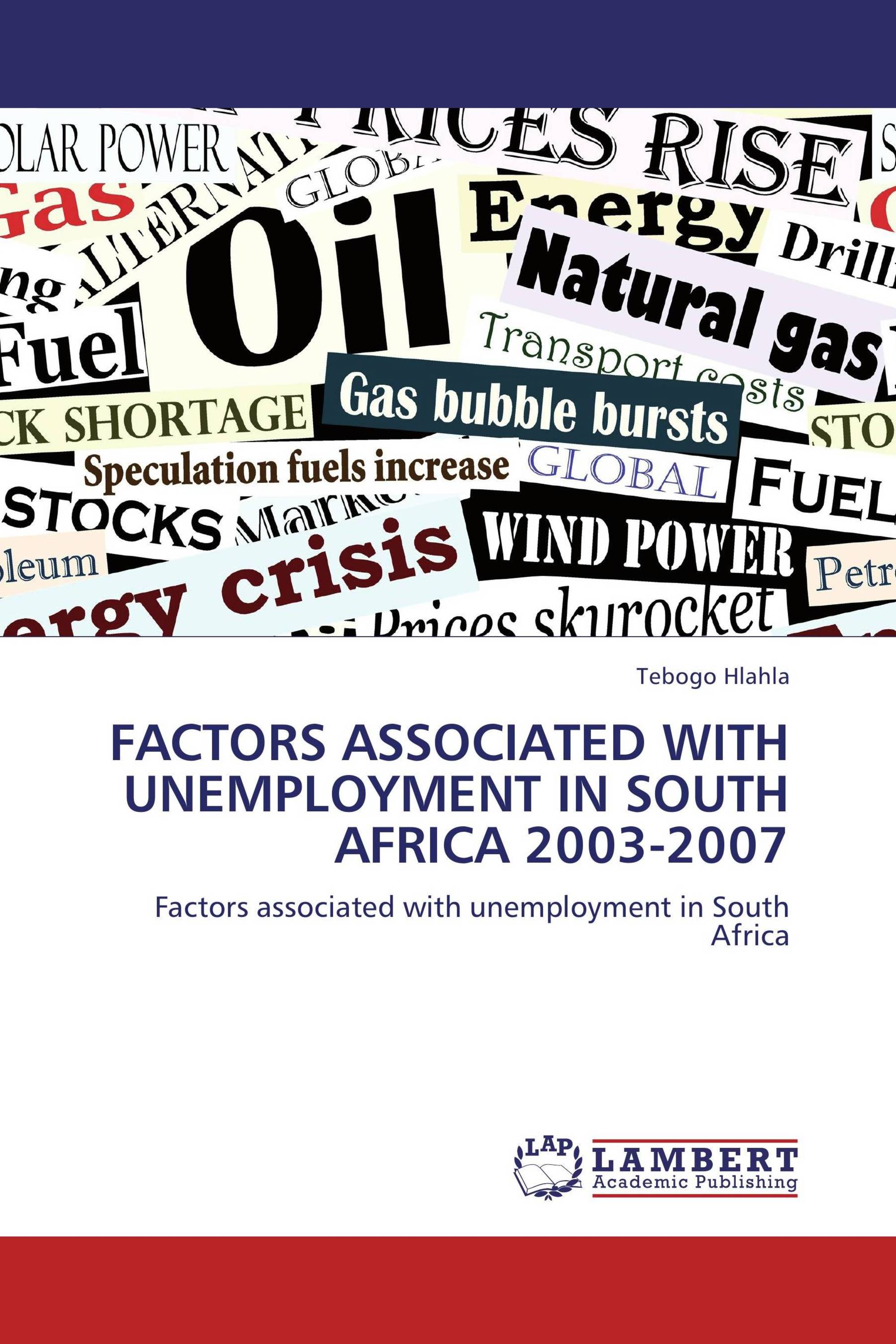 FACTORS ASSOCIATED WITH UNEMPLOYMENT IN SOUTH AFRICA 2003-2007