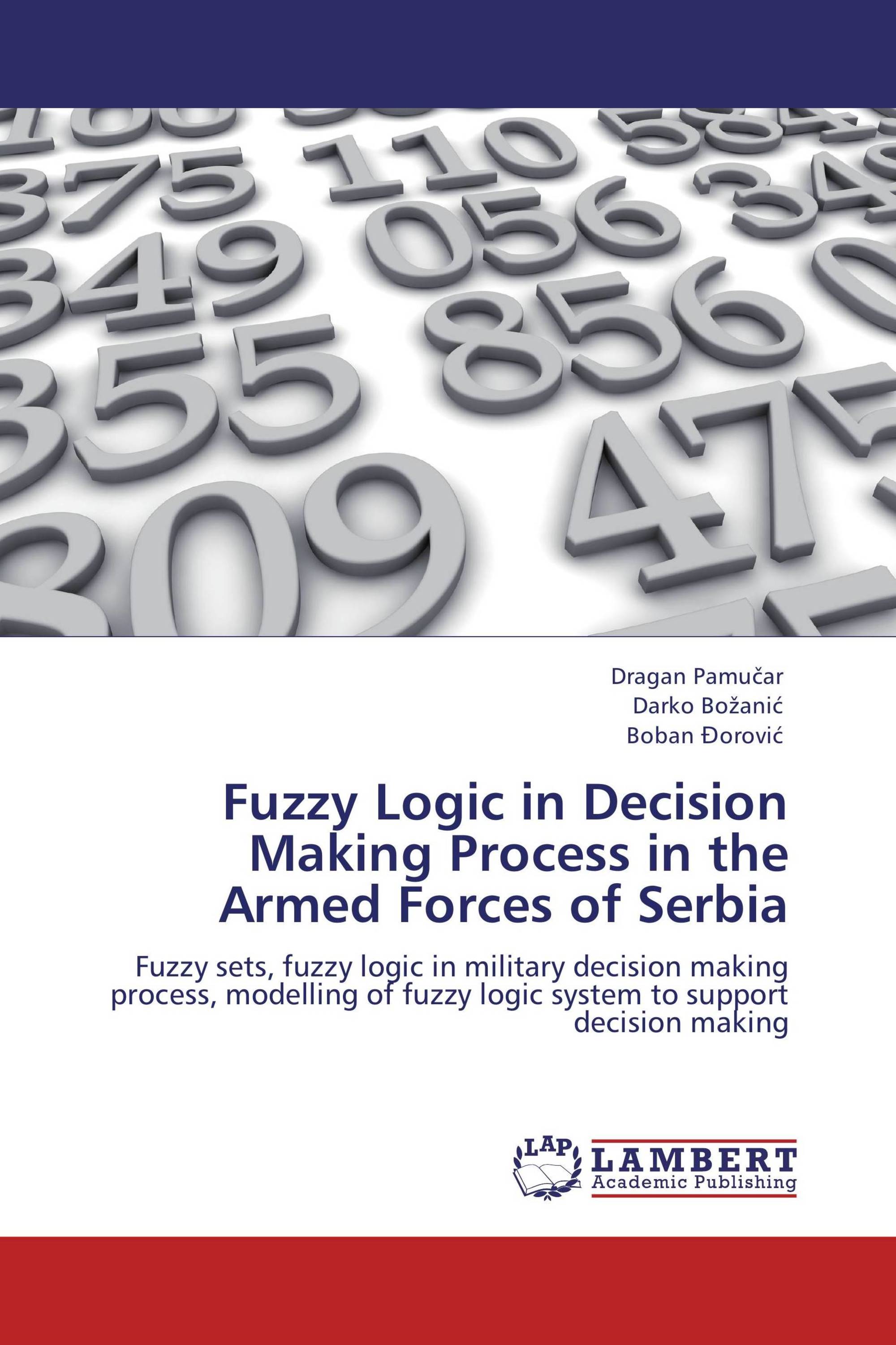 Fuzzy Logic in Decision Making Process in the Armed Forces of Serbia