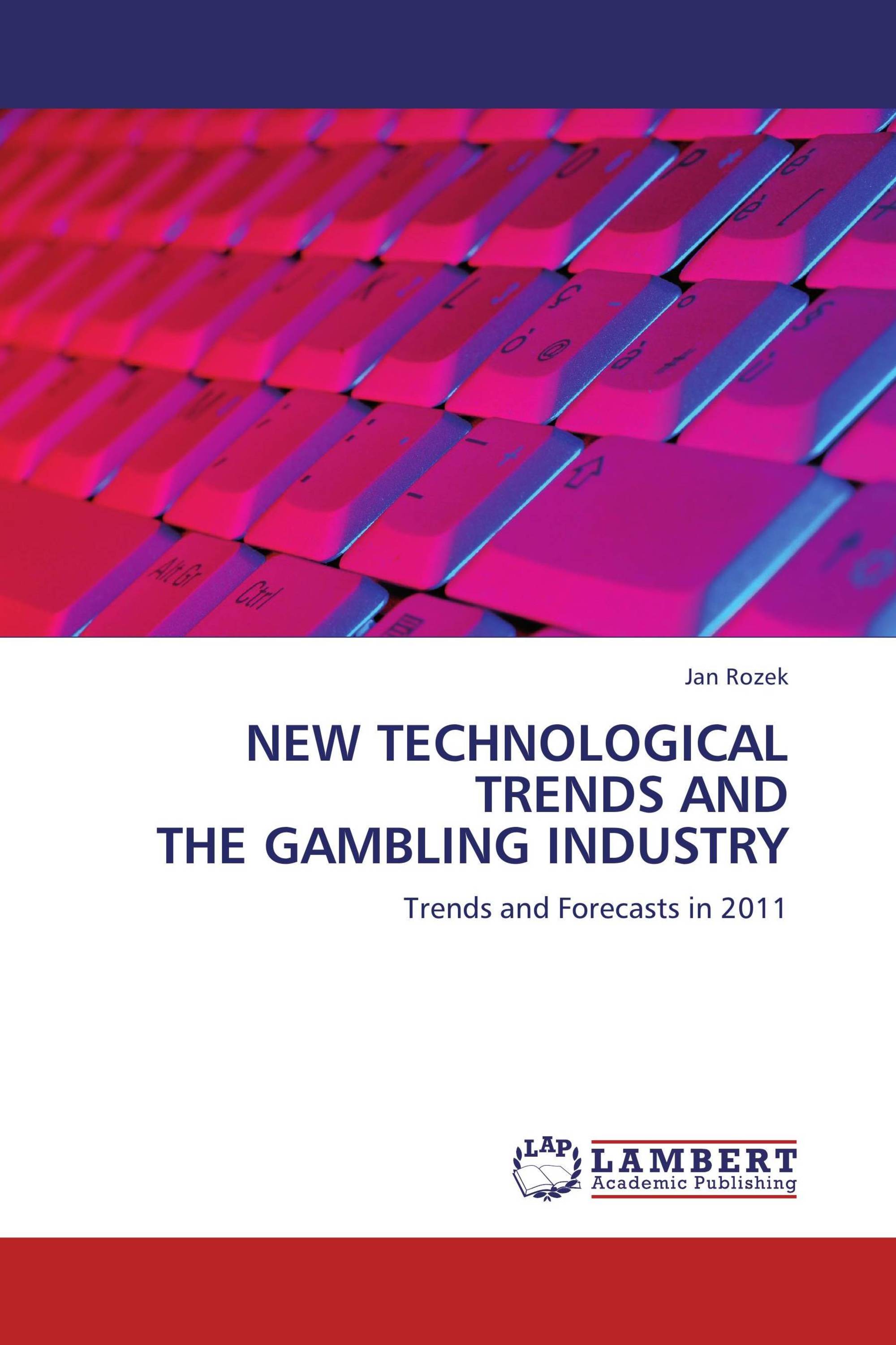 NEW TECHNOLOGICAL TRENDS AND THE GAMBLING INDUSTRY