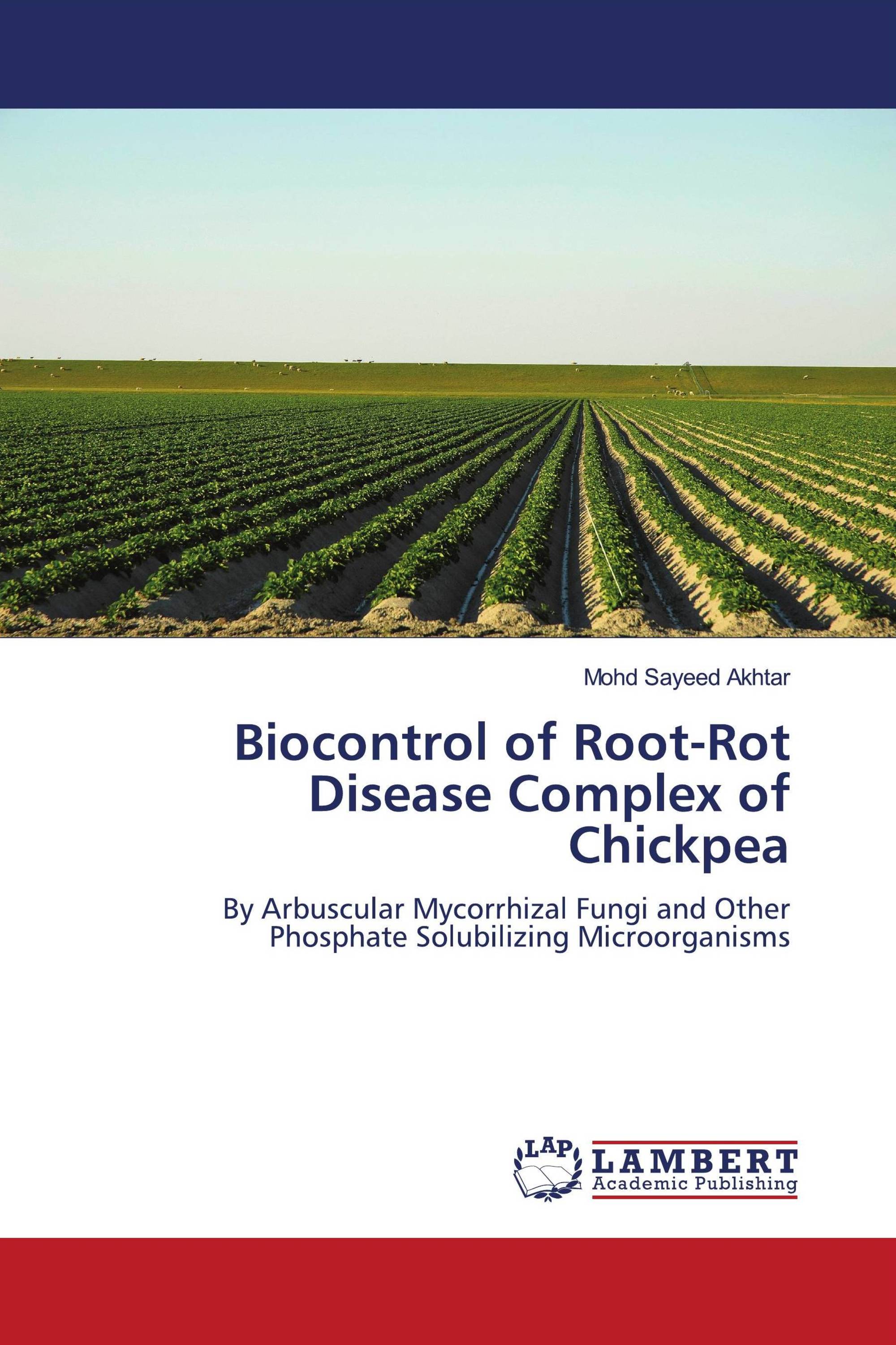 Biocontrol of Root-Rot Disease Complex of Chickpea