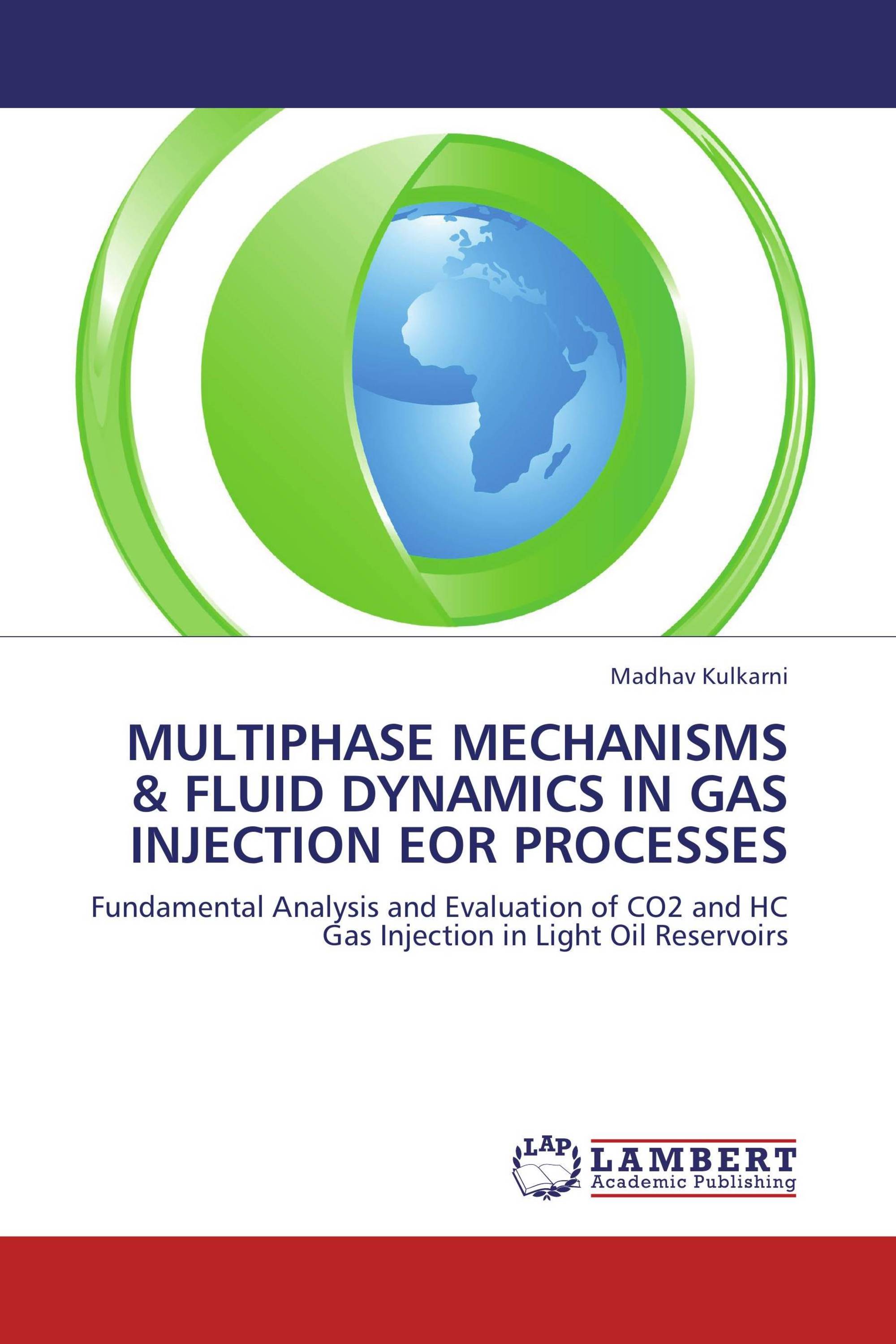 MULTIPHASE MECHANISMS & FLUID DYNAMICS IN GAS INJECTION EOR PROCESSES