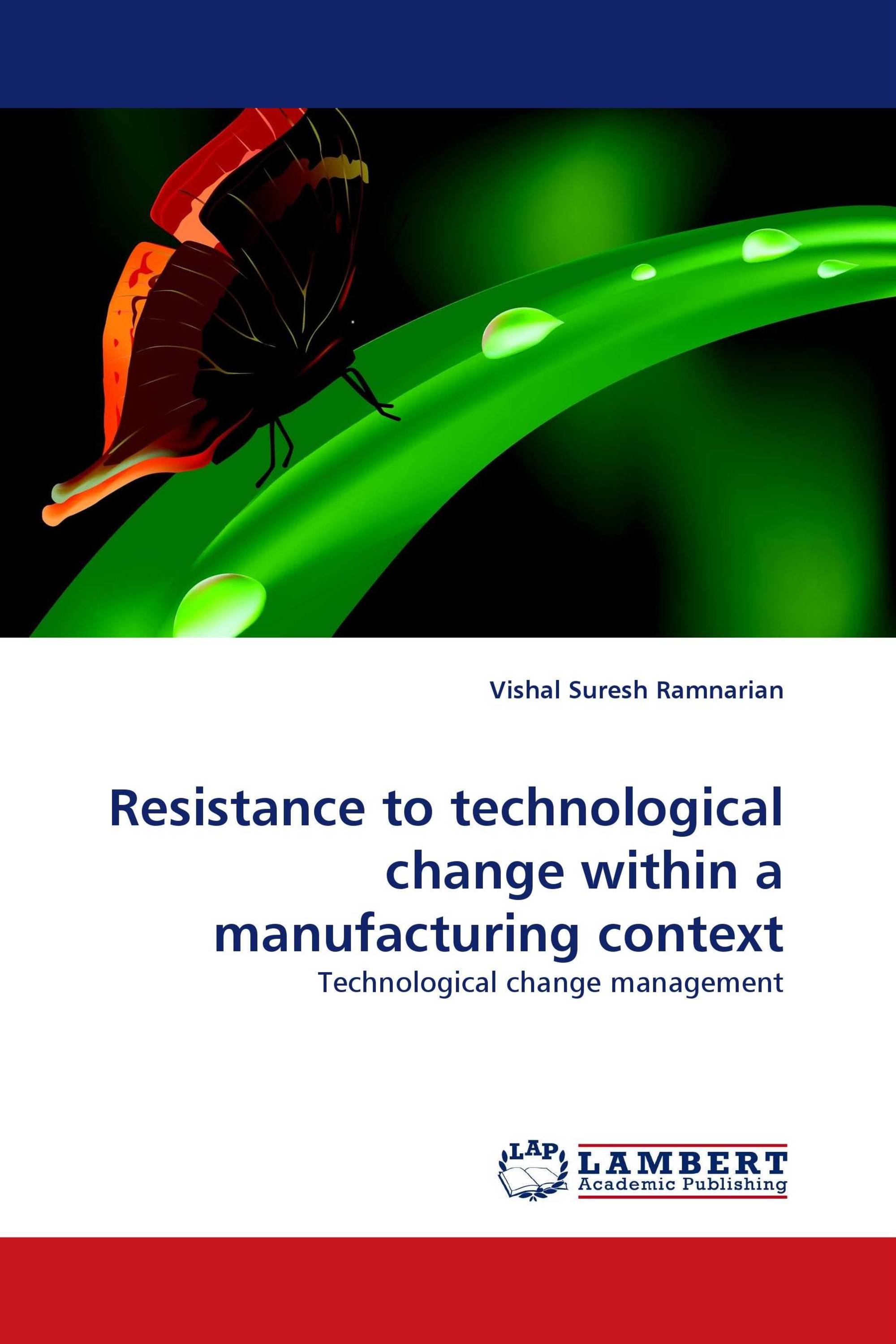 Resistance to technological change within a manufacturing context