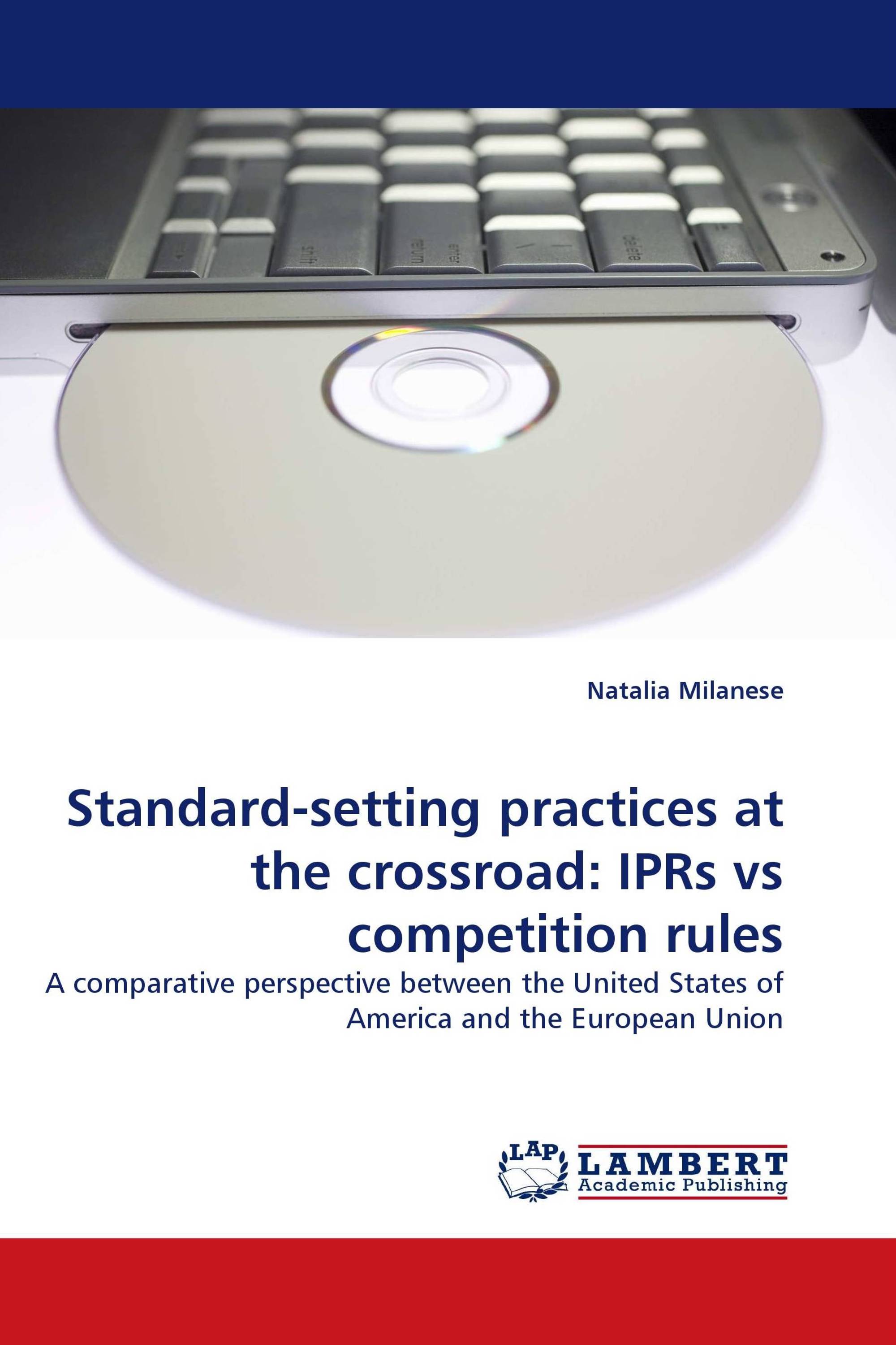 Standard-setting practices at the crossroad: IPRs vs competition rules