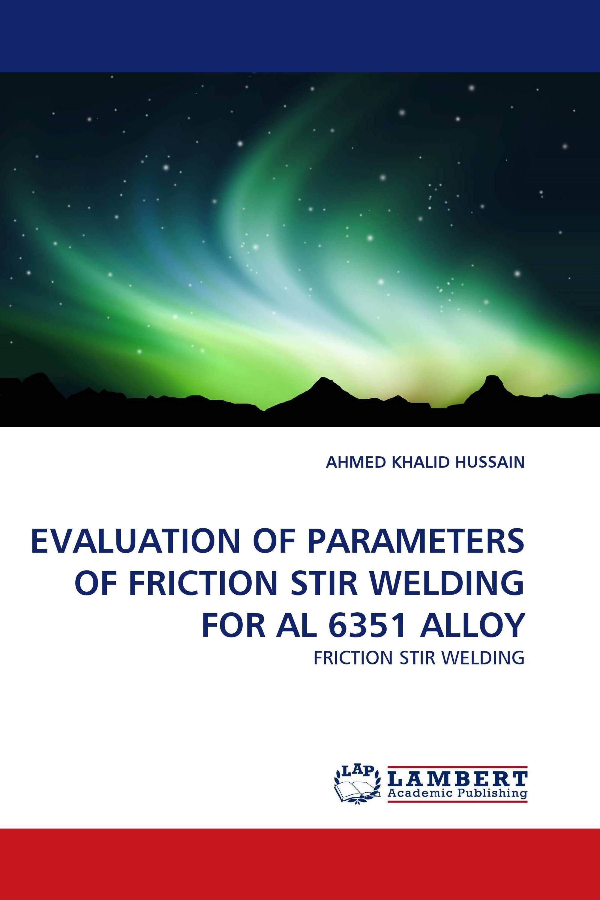 EVALUATION OF PARAMETERS OF FRICTION STIR WELDING FOR AL 6351 ALLOY