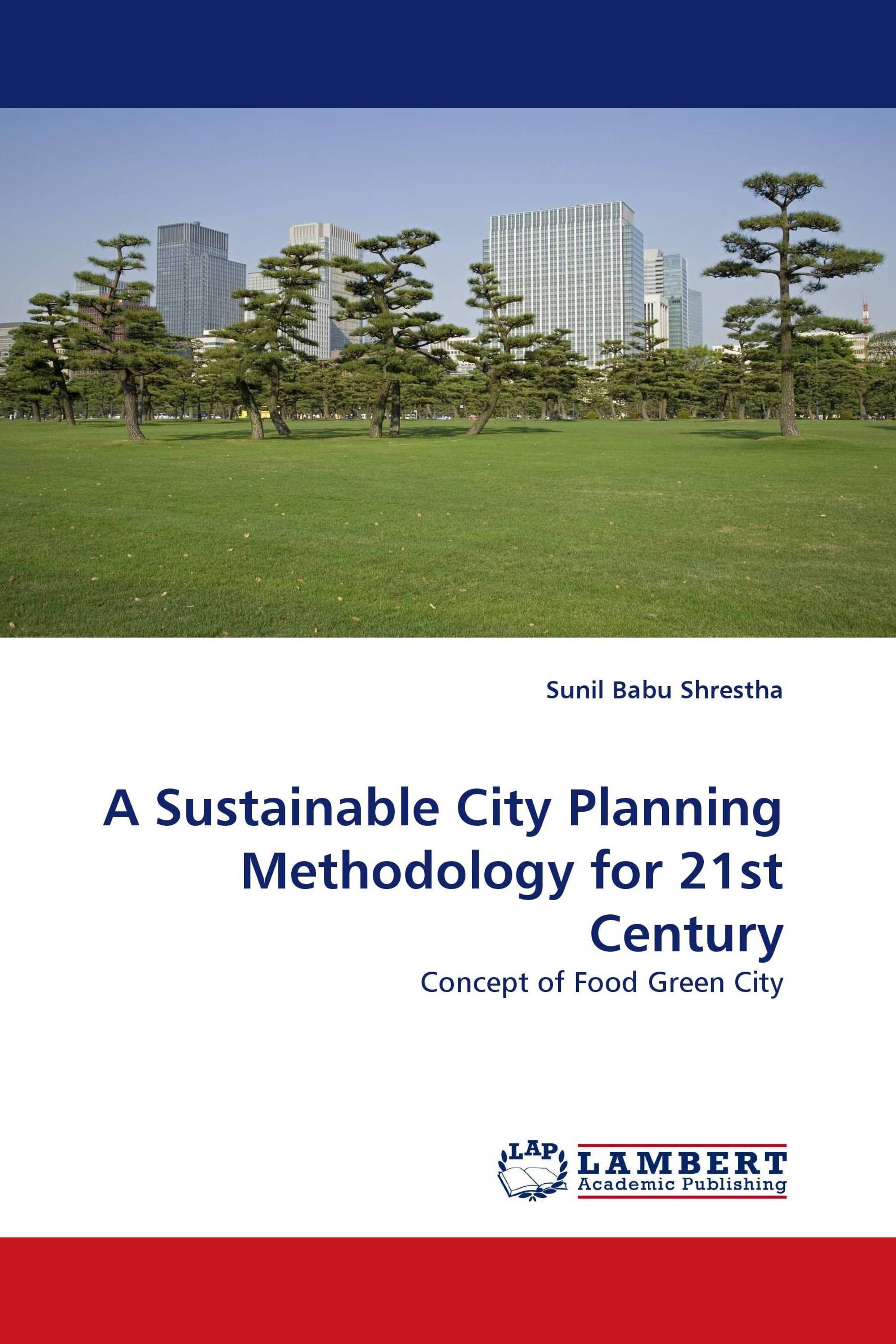 A Sustainable City Planning Methodology for 21st Century