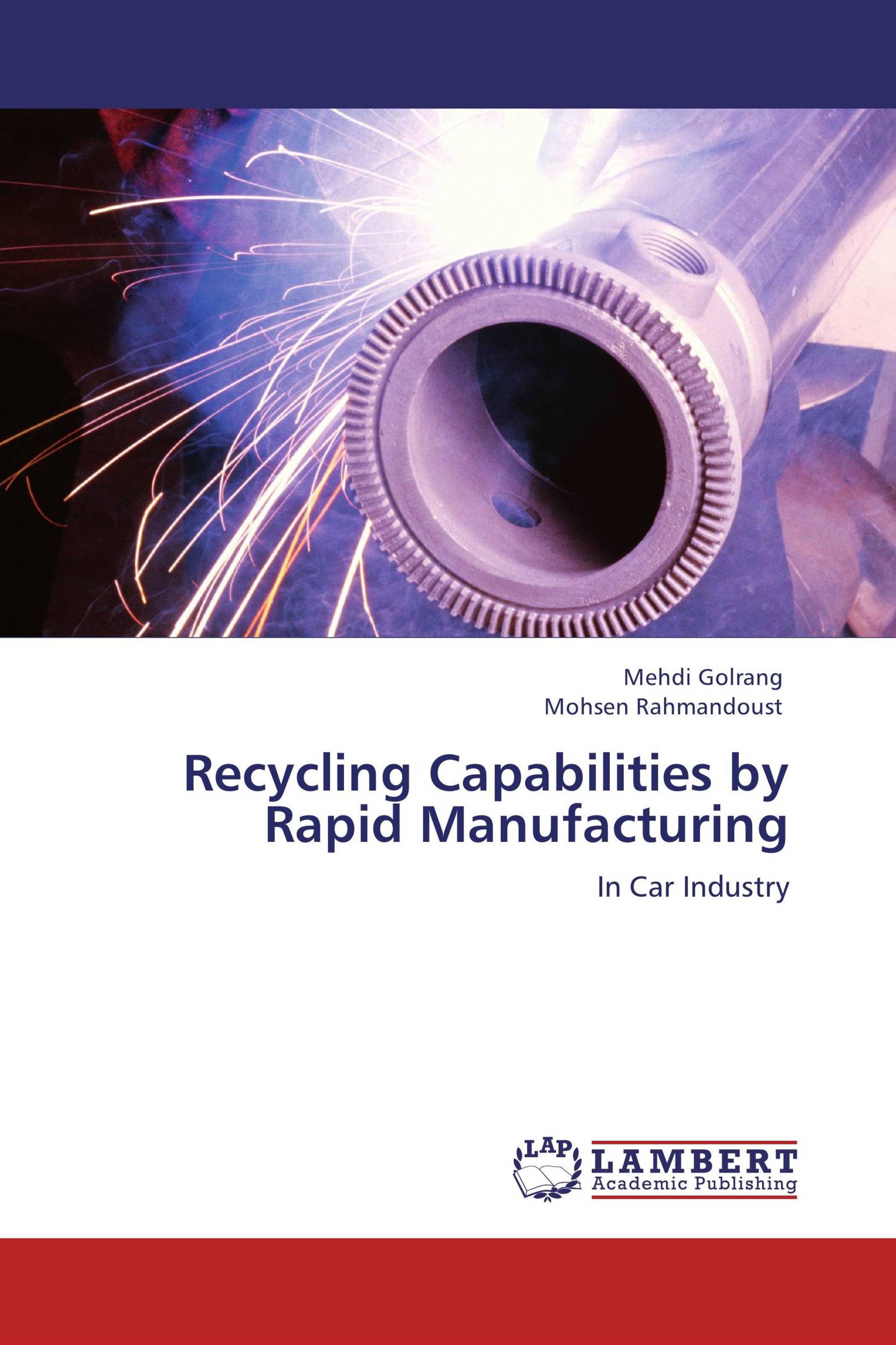 RECYCLING CAPABILITIES BY RAPID MANUFACTURING