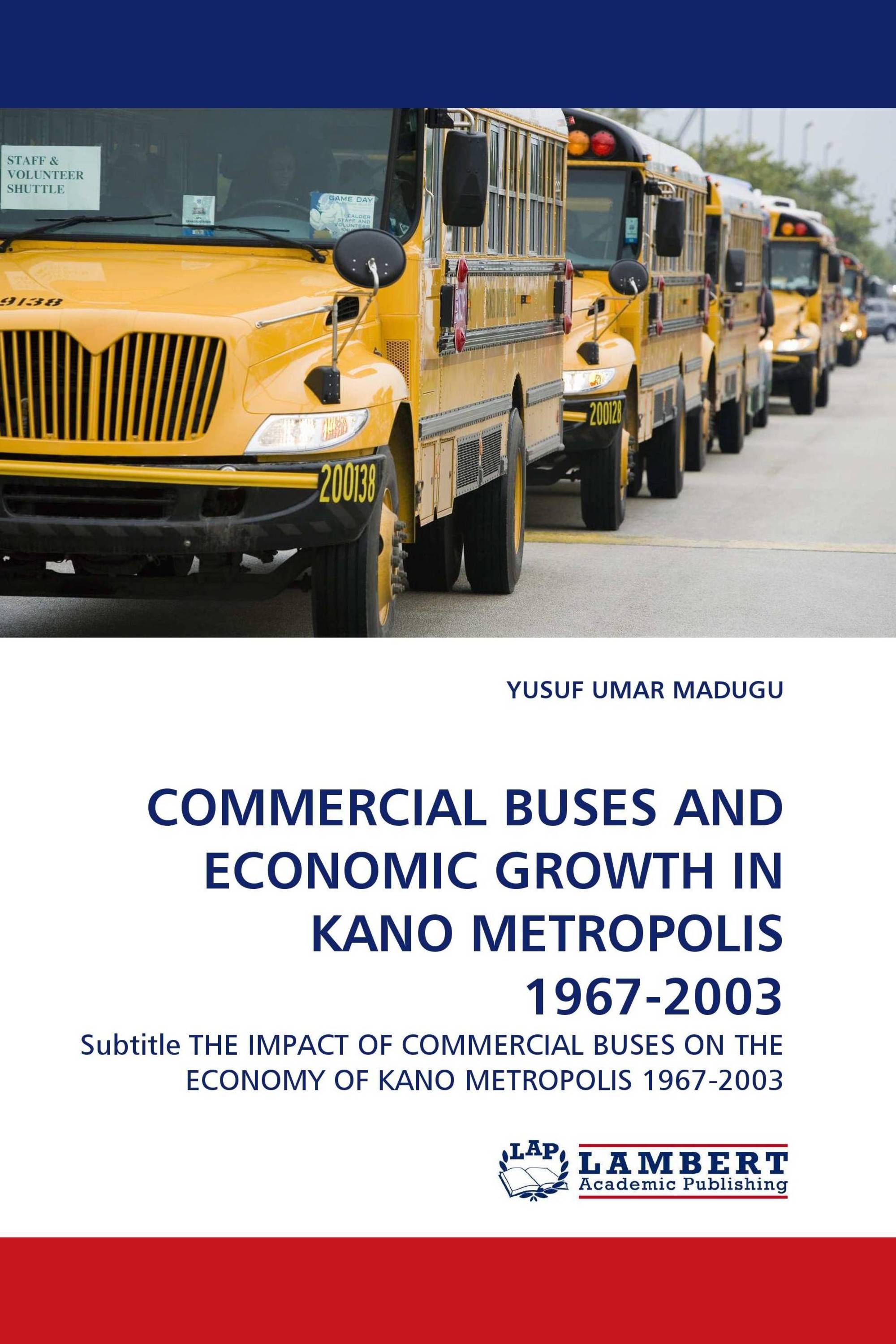 COMMERCIAL BUSES AND ECONOMIC GROWTH IN KANO METROPOLIS 1967-2003