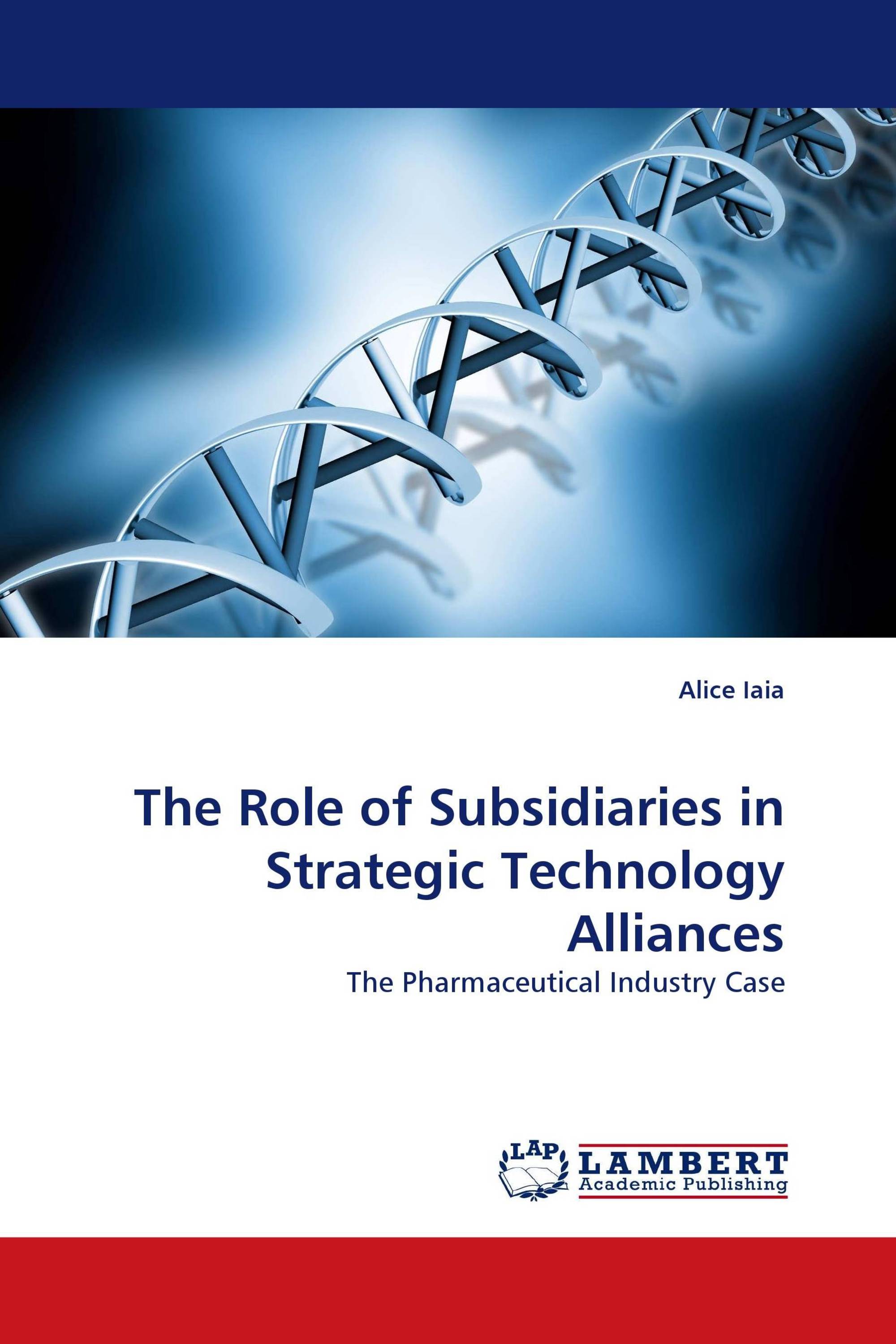 The Role of Subsidiaries in Strategic Technology Alliances