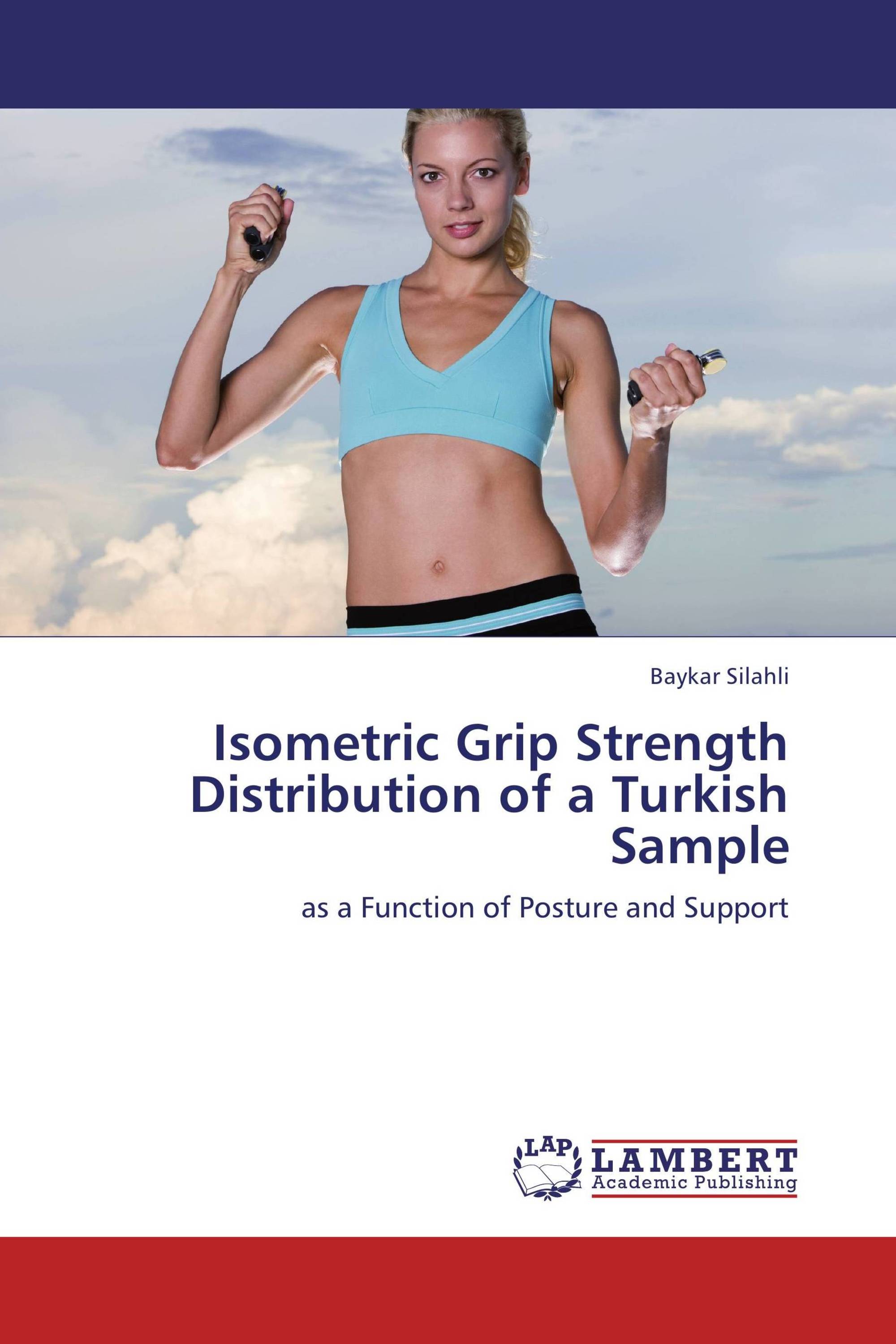 Isometric Grip Strength Distribution of a Turkish Sample