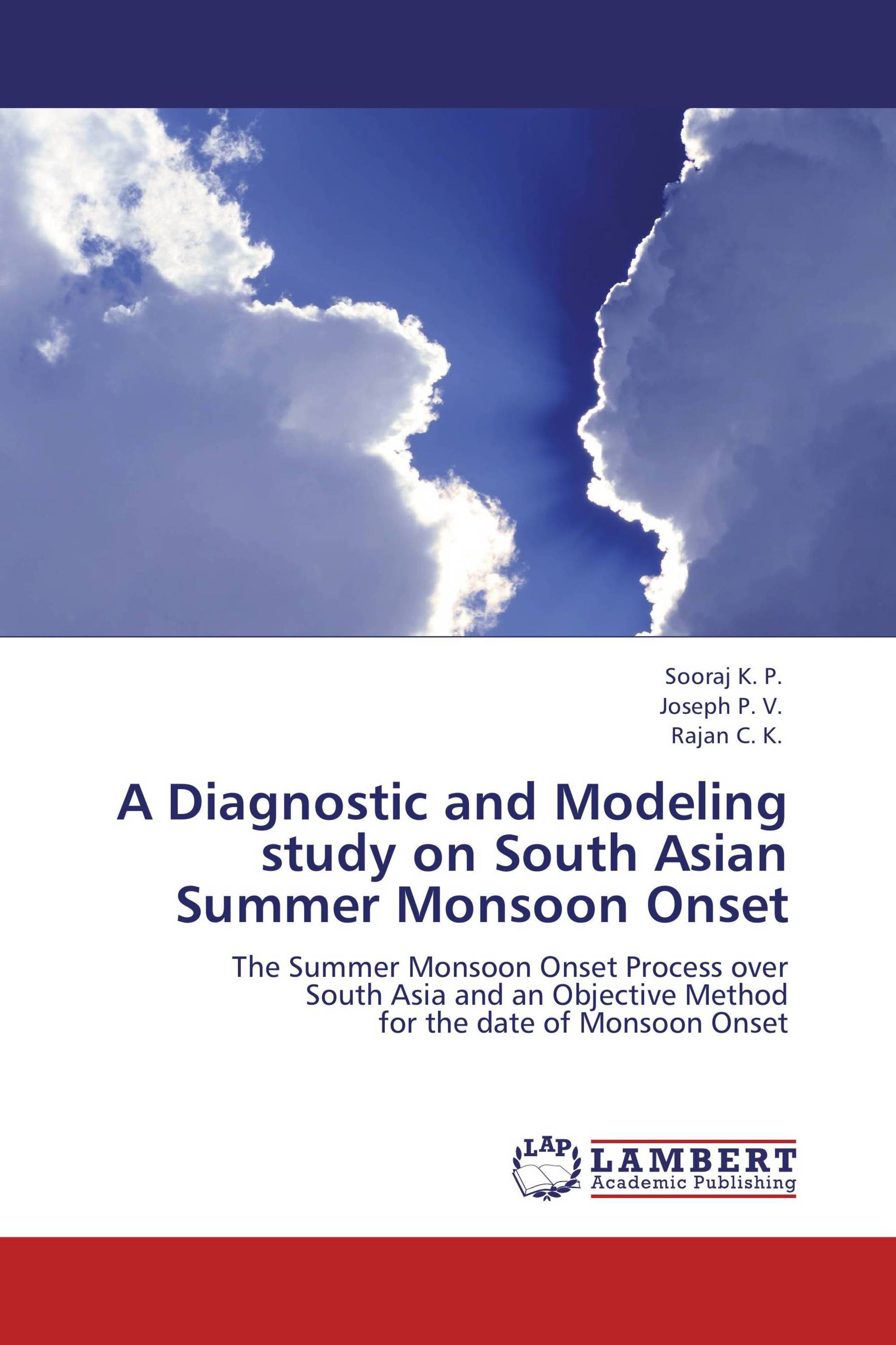 A Diagnostic and Modeling study on South Asian Summer Monsoon Onset