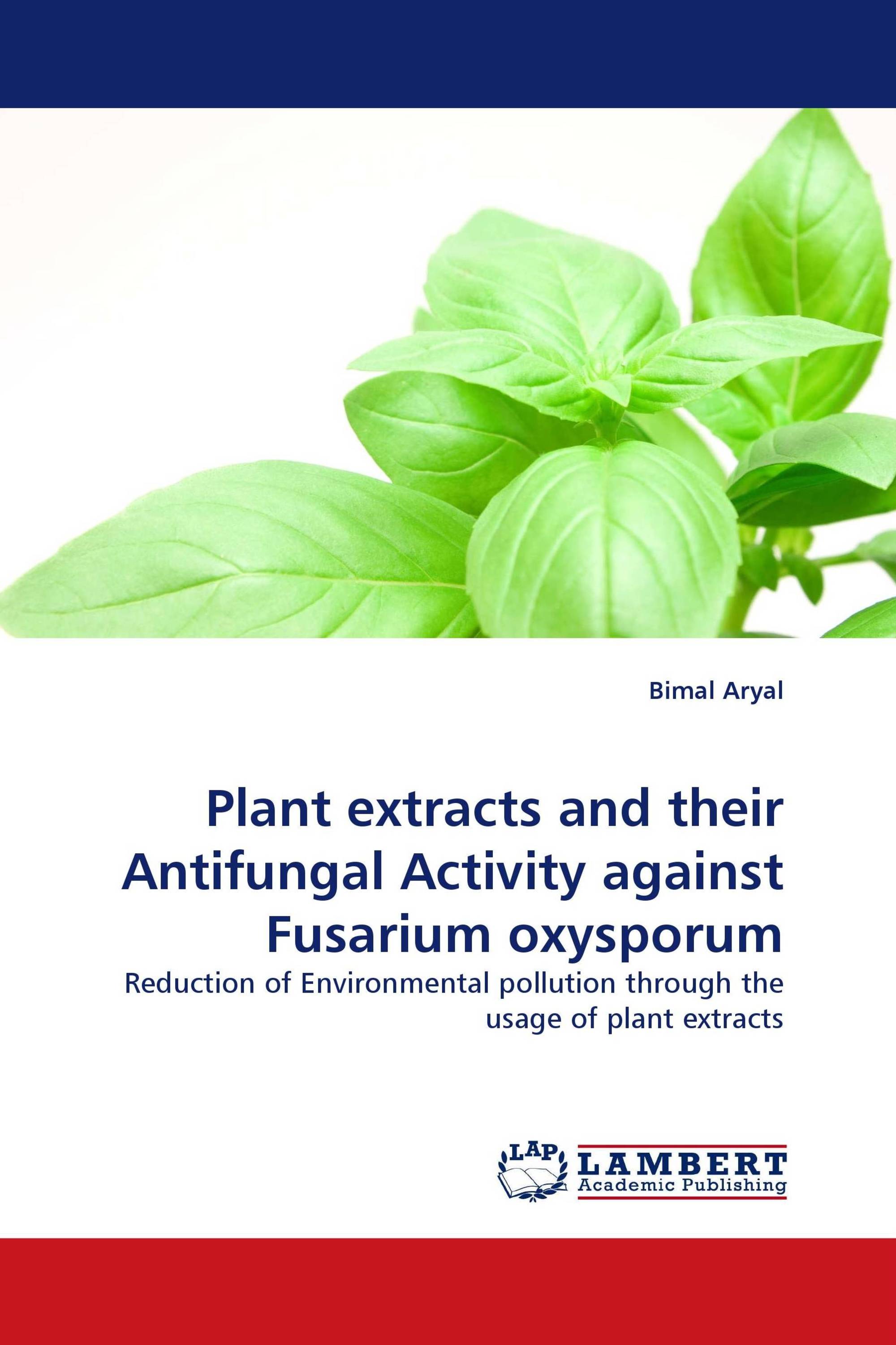 Plant extracts and their Antifungal Activity against Fusarium oxysporum