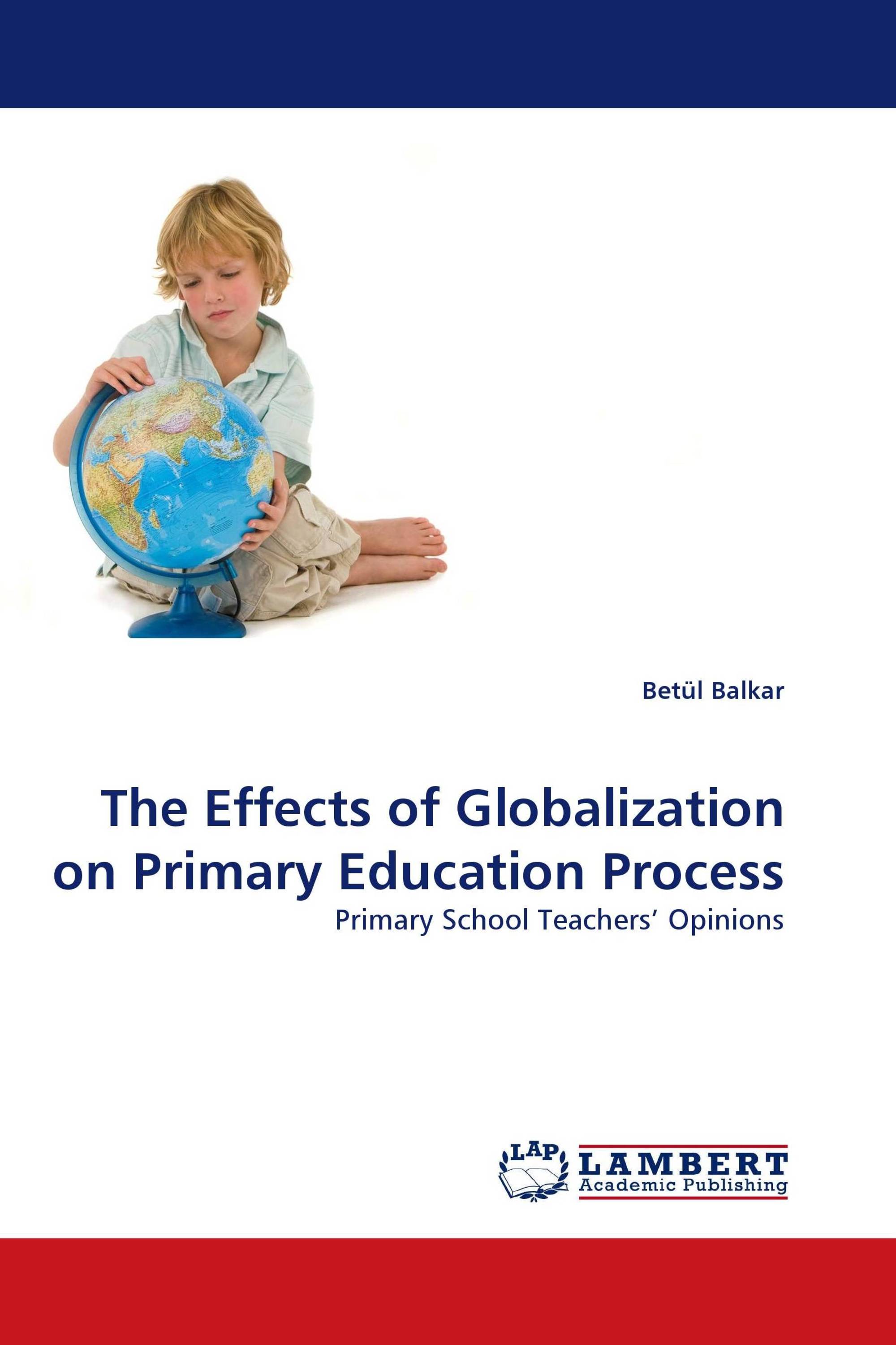 The Effects of Globalization on Primary Education Process